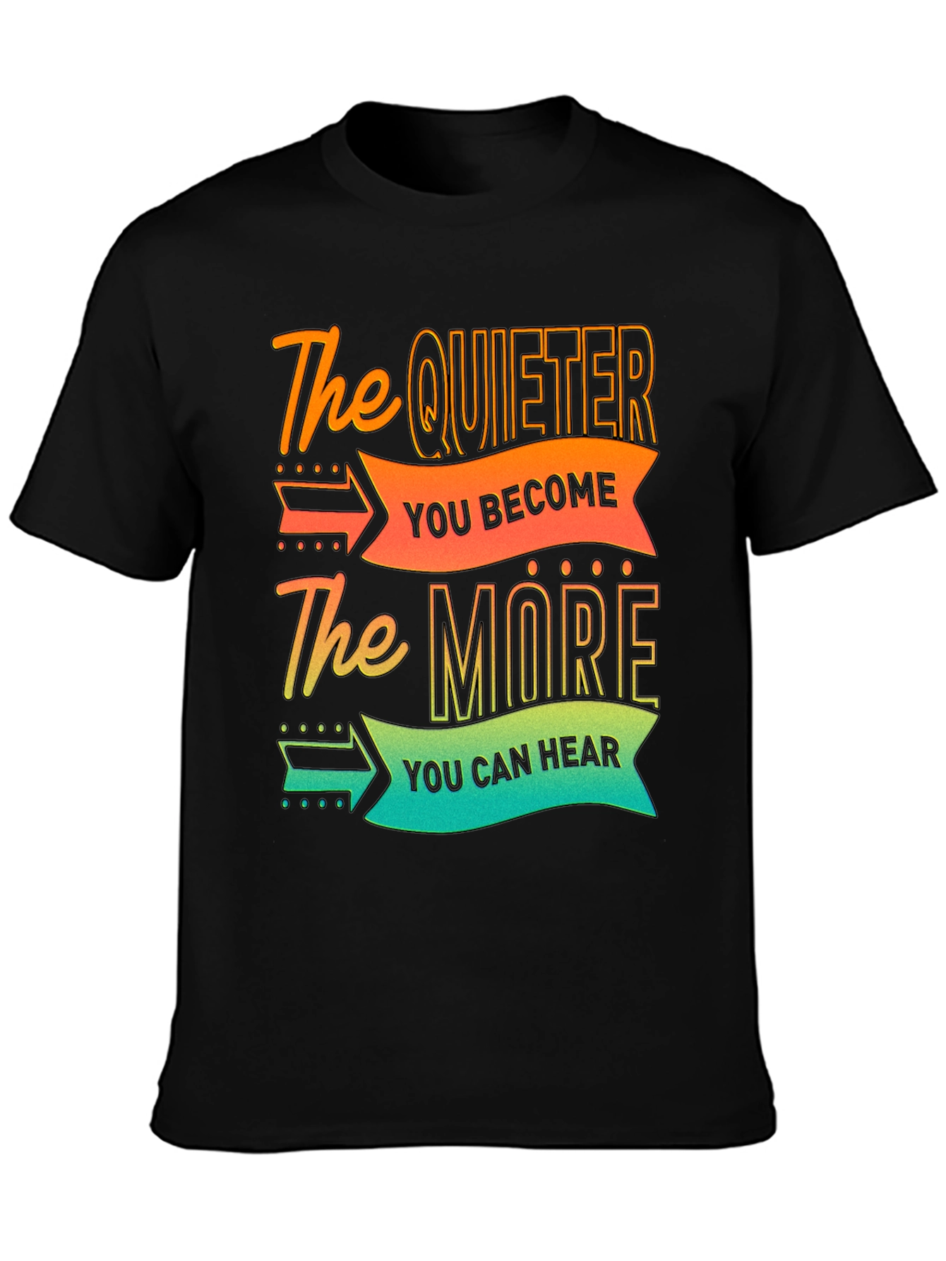 The Quieter You Become T-Shirt