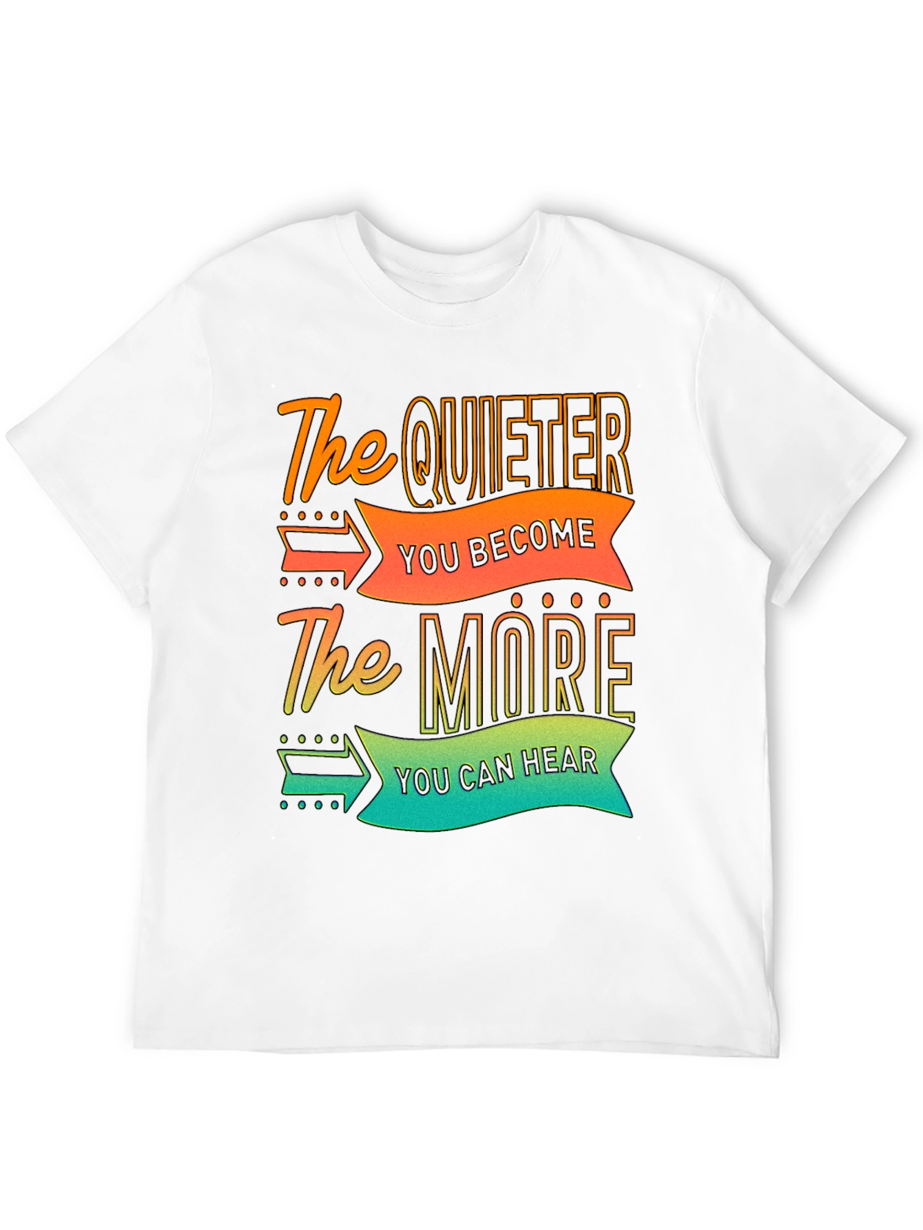 The Quieter You Become T-Shirt