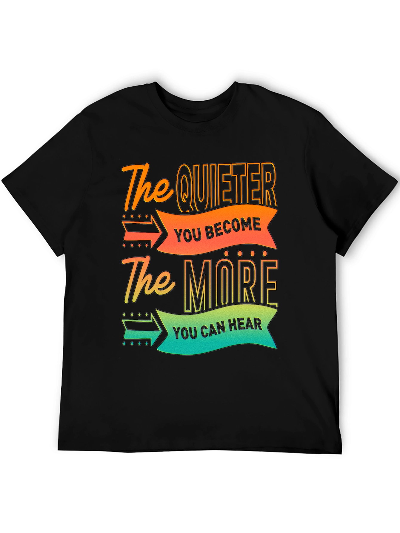 The Quieter You Become T-Shirt