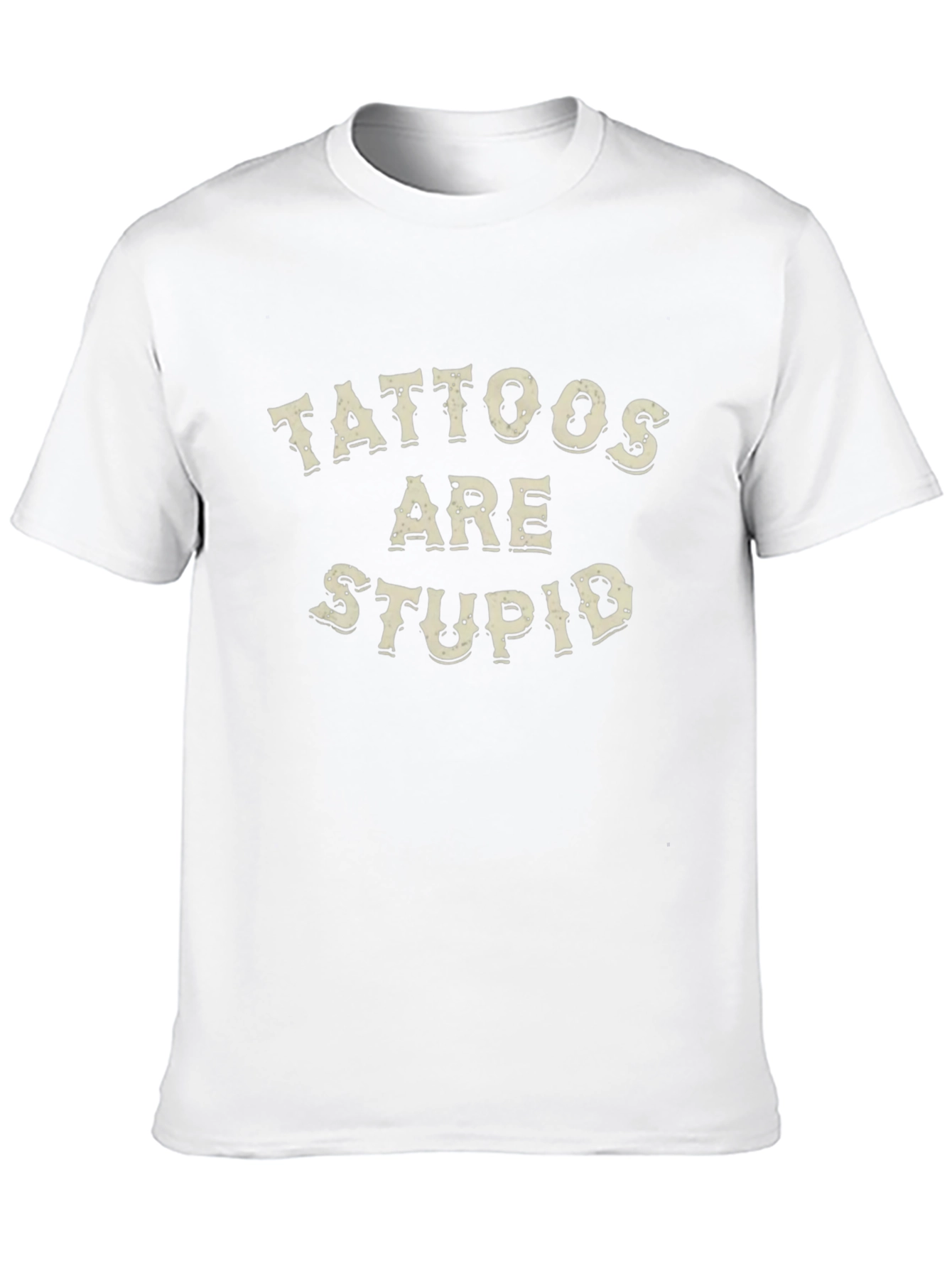 Tattoos Are Stupid Graphic T-Shirt