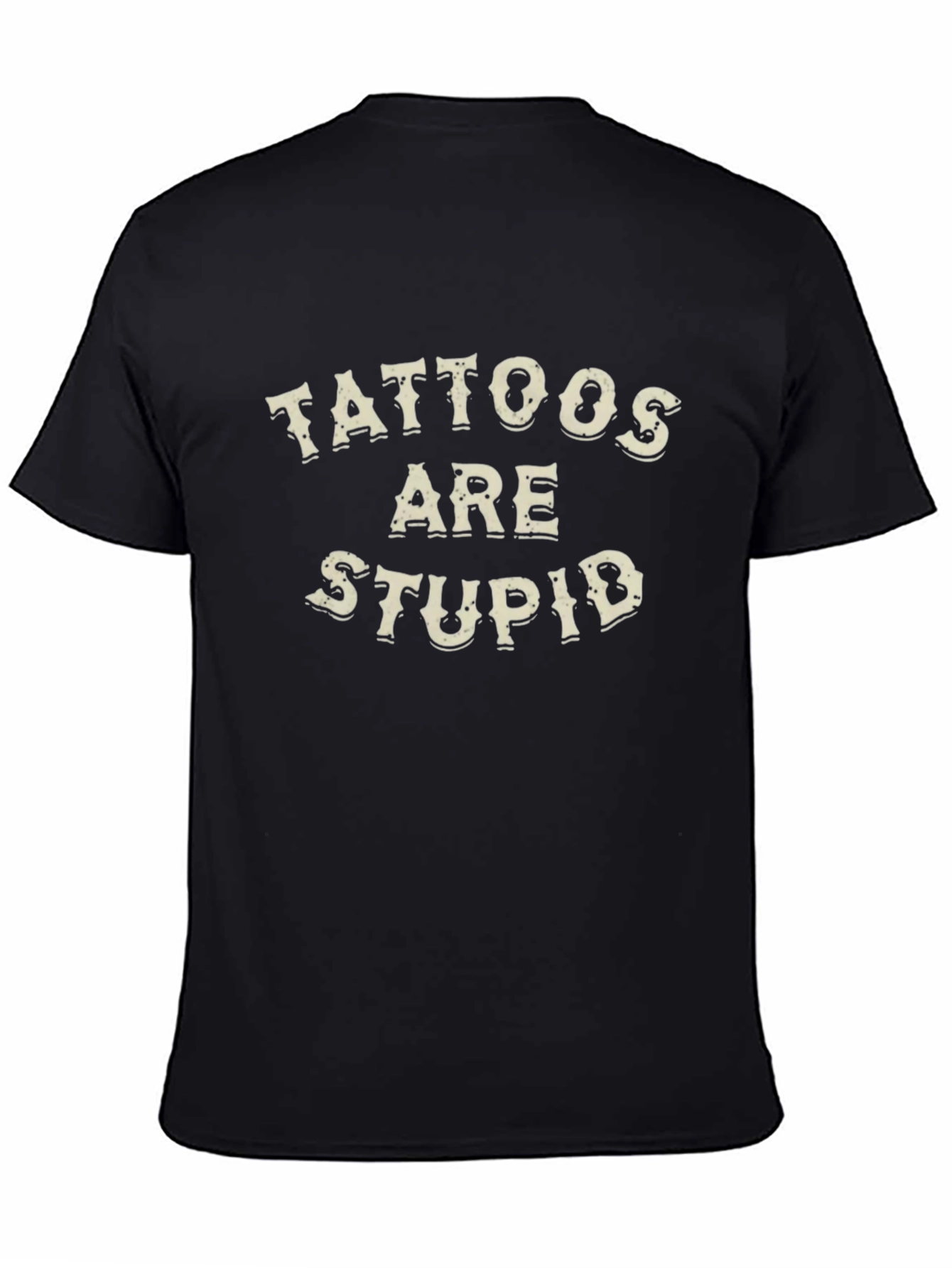 Tattoos Are Stupid Graphic T-Shirt