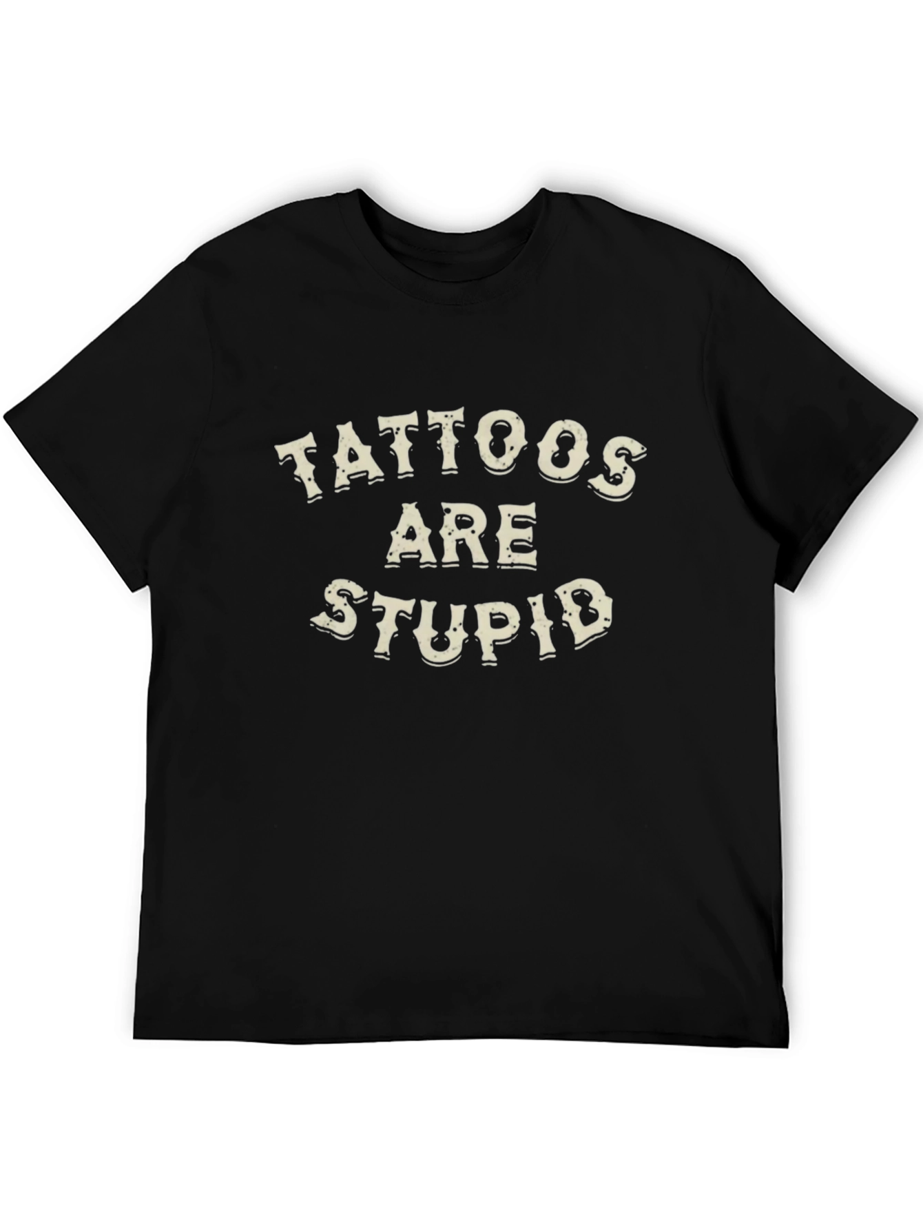 Tattoos Are Stupid Graphic T-Shirt