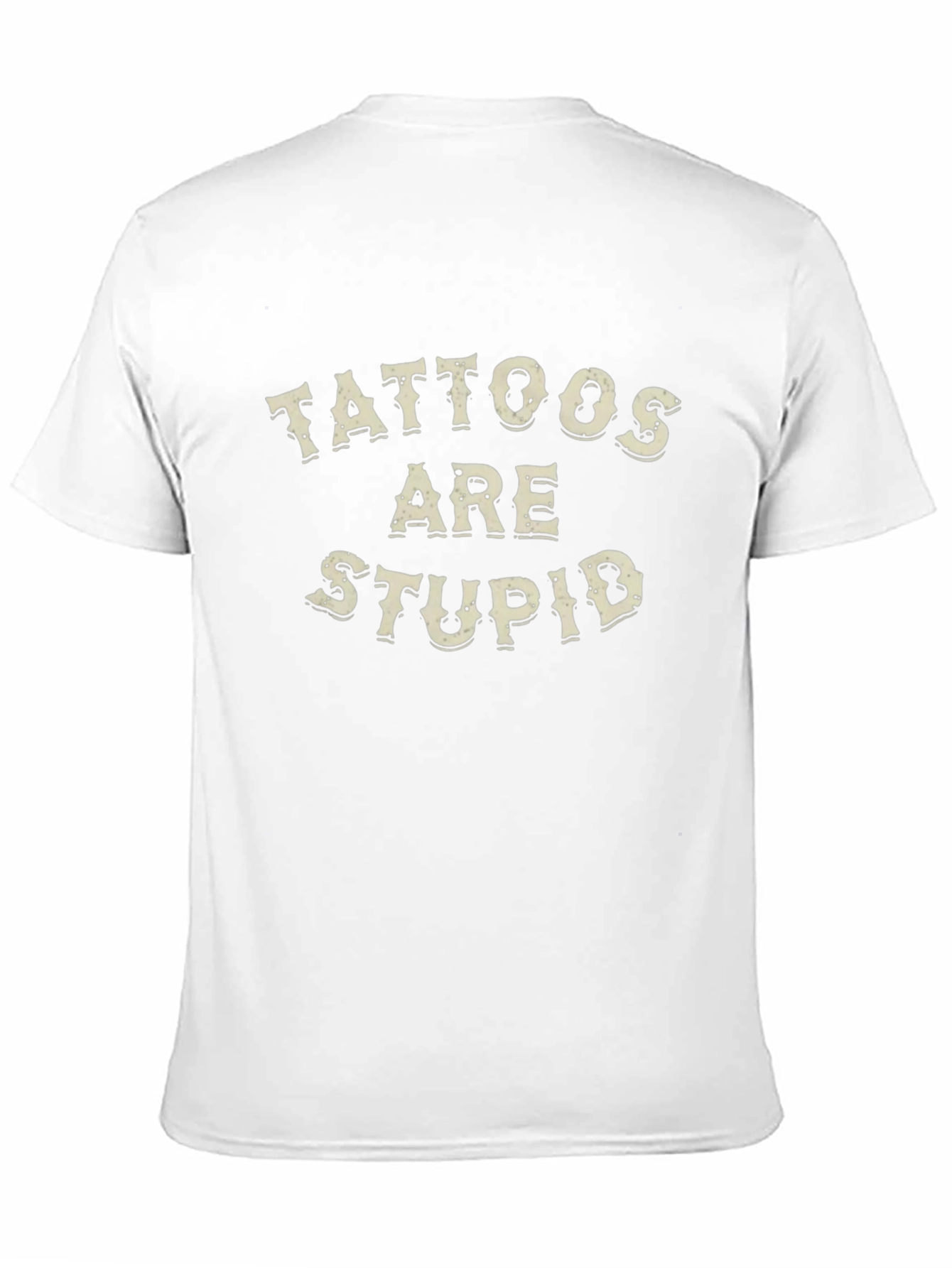 Tattoos Are Stupid Graphic T-Shirt