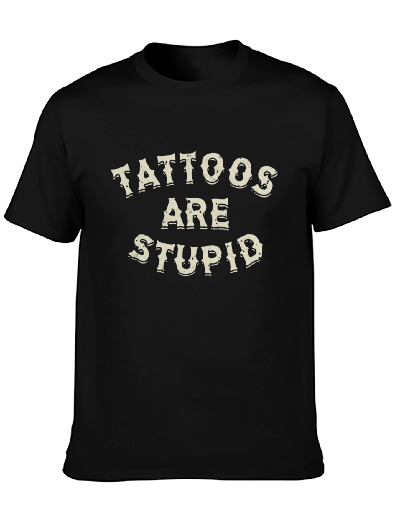 Tattoos Are Stupid Graphic T-Shirt