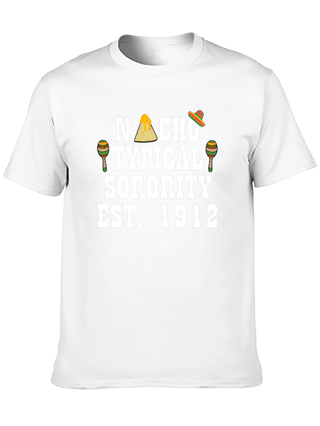 Nacho Typical Sorority Tee