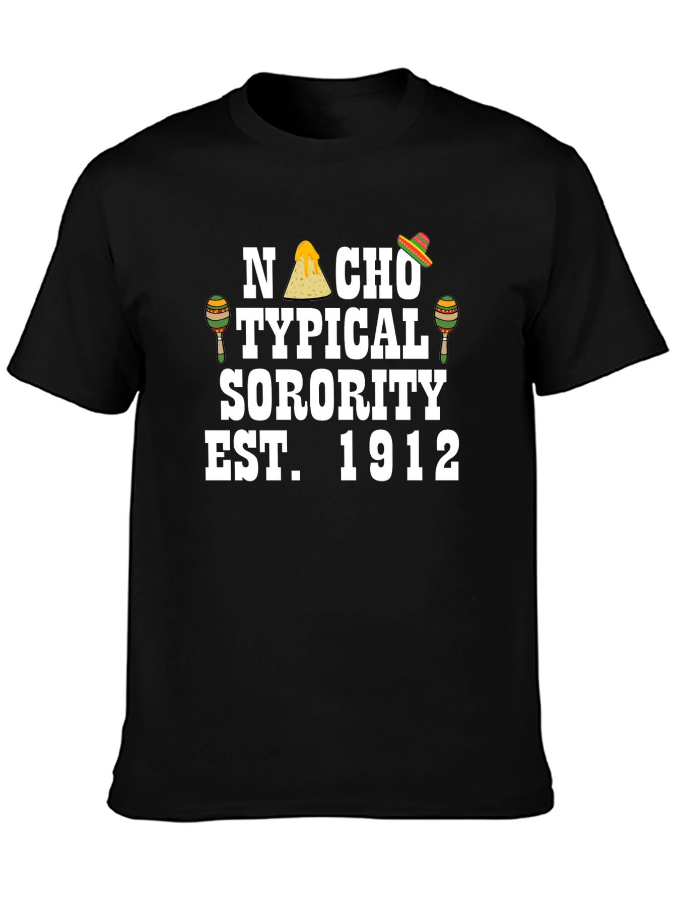 Nacho Typical Sorority Tee