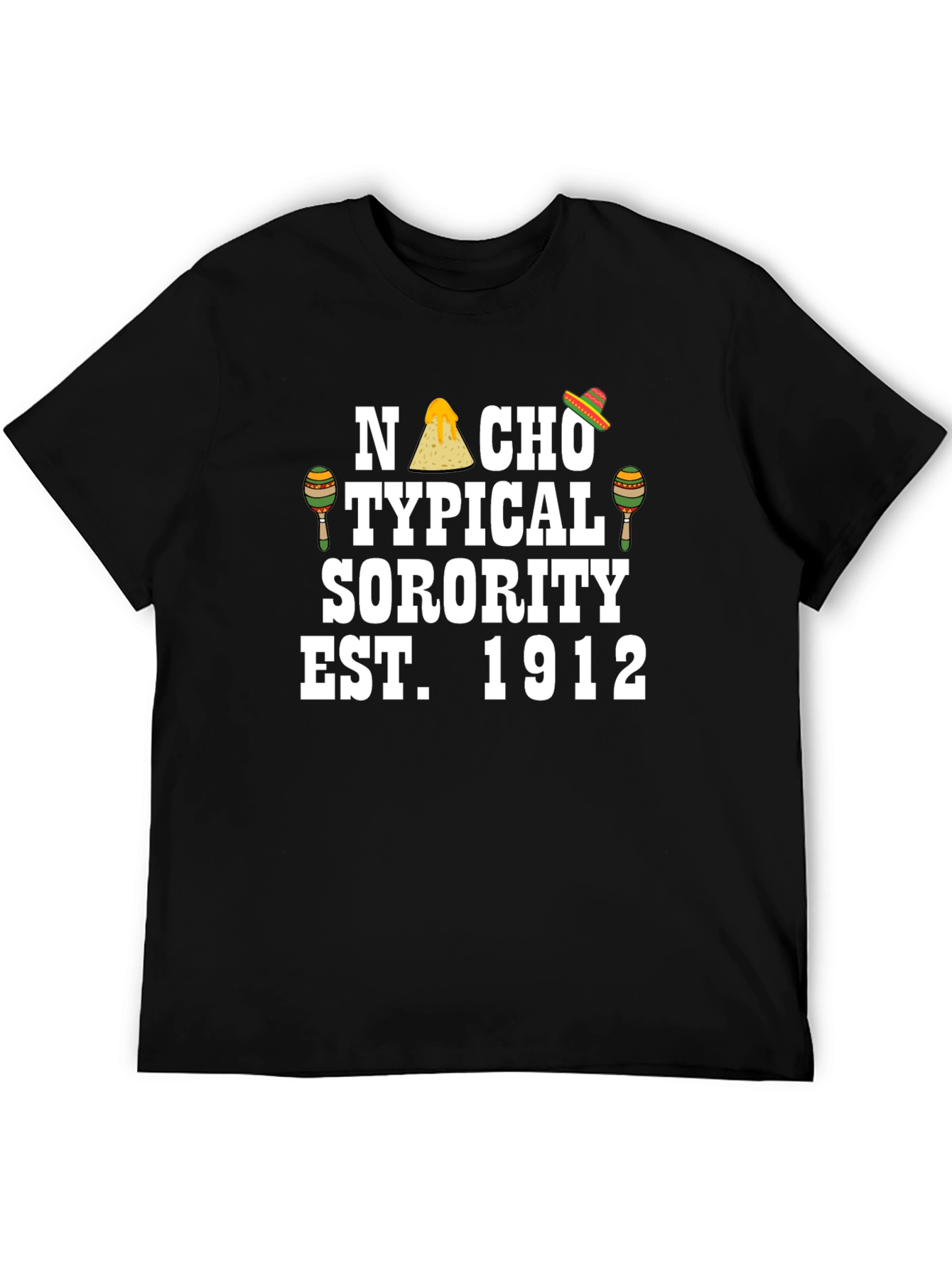 Nacho Typical Sorority Tee