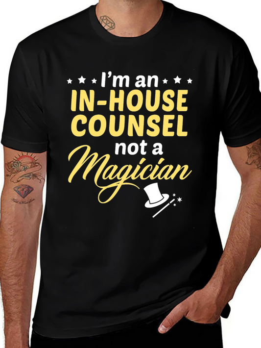In-House Counsel Not a Magician Black T-Shirt