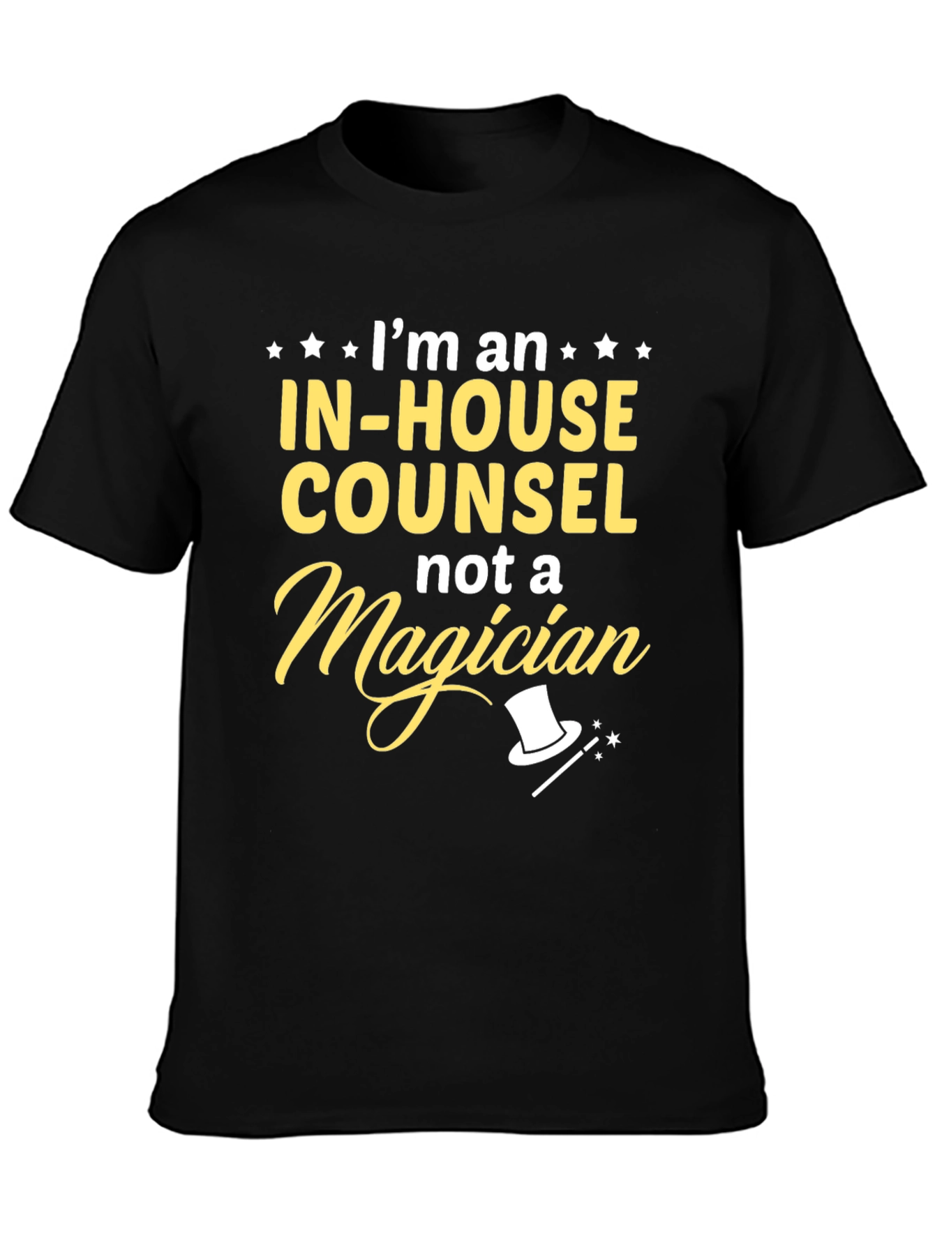 In-House Counsel Not a Magician Black T-Shirt