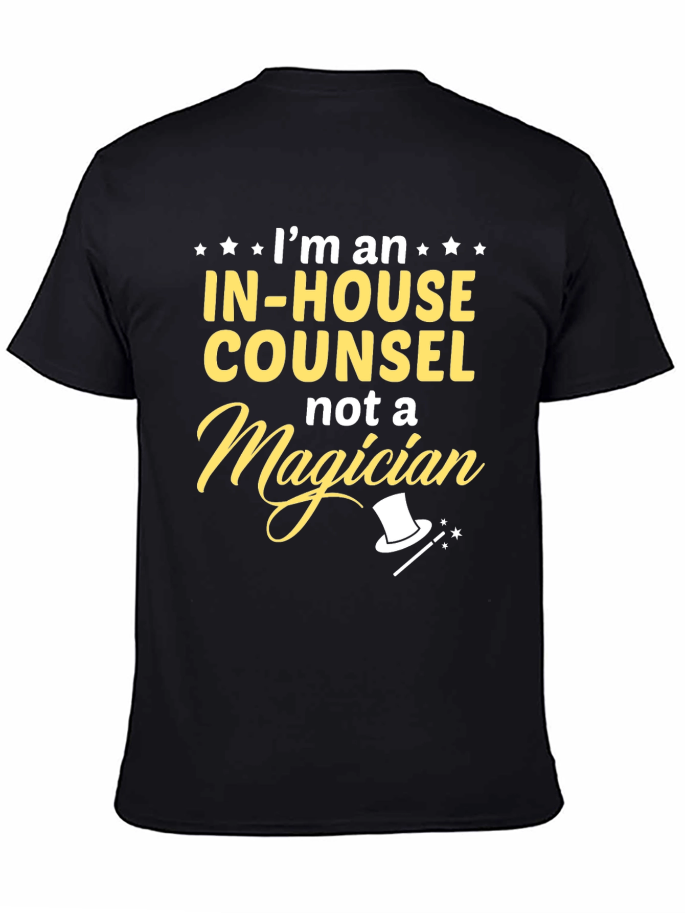 In-House Counsel Not a Magician Black T-Shirt