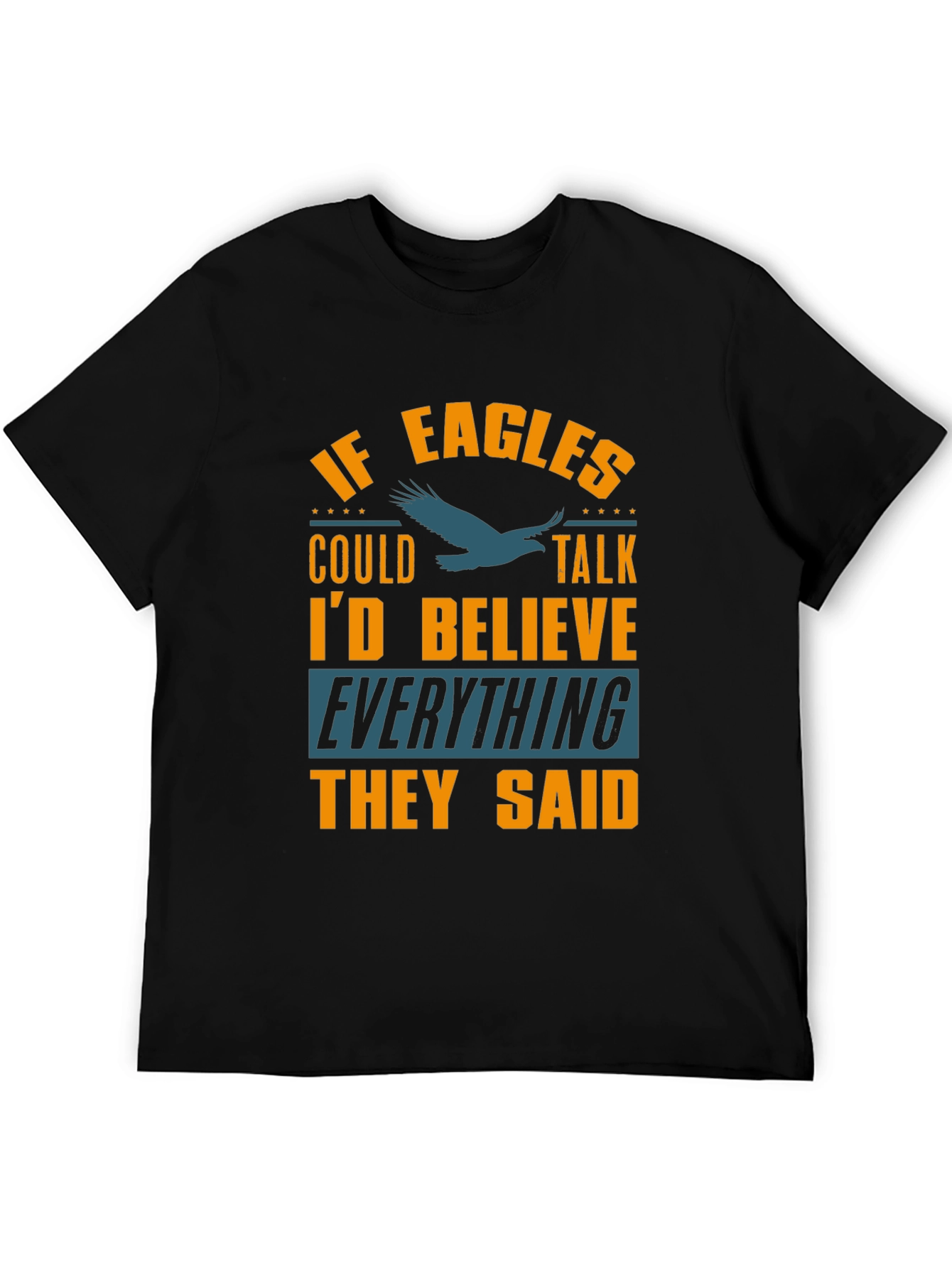 If Eagles Could Talk Funny Graphic T-Shirt