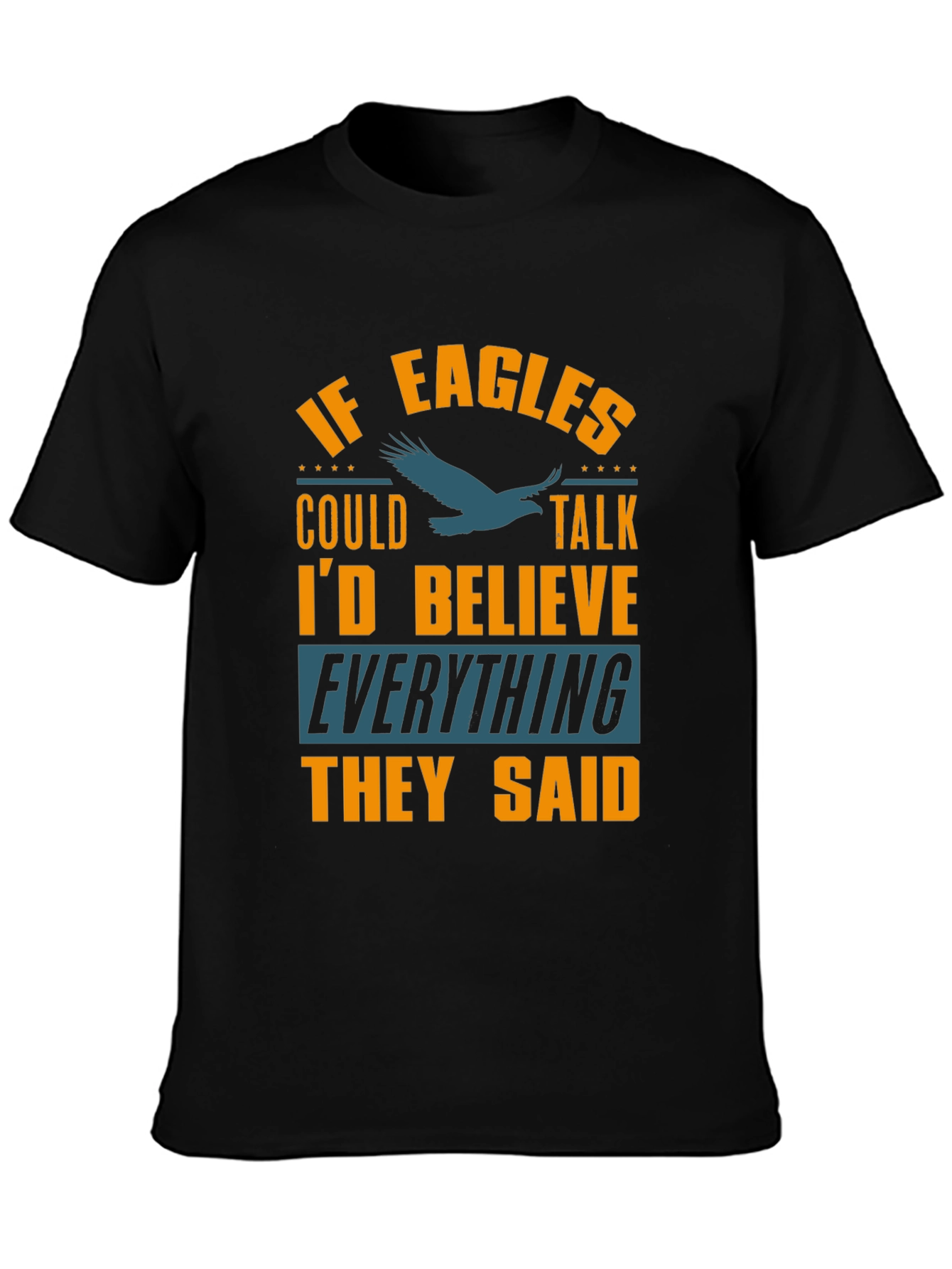 If Eagles Could Talk Funny Graphic T-Shirt
