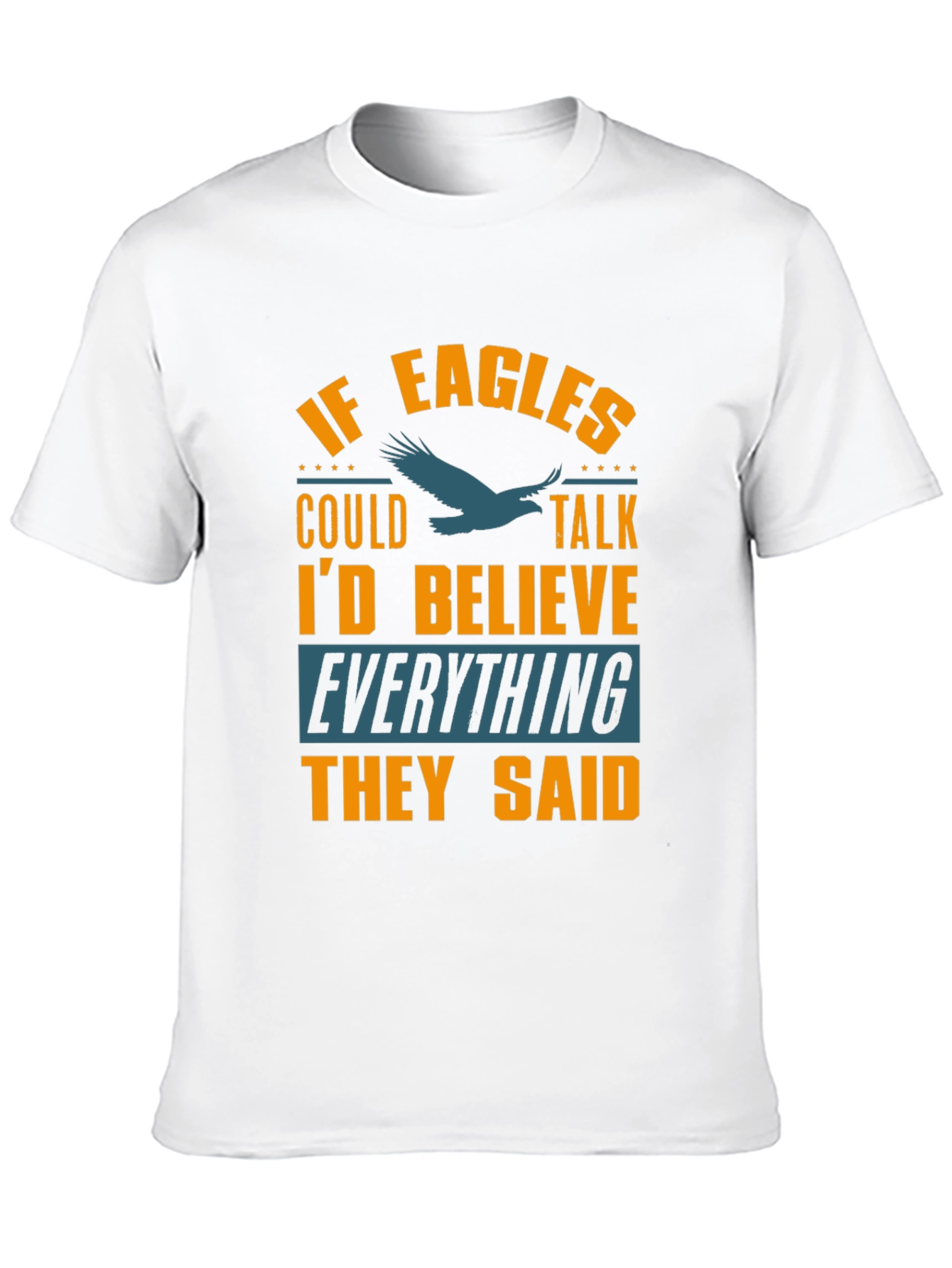 If Eagles Could Talk Funny Graphic T-Shirt