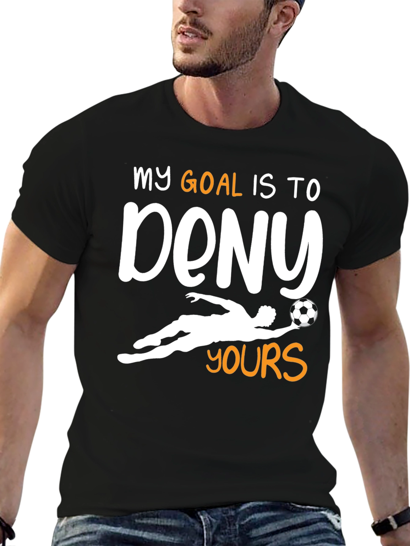 Goalie T-Shirt - My Goal is to Deny Yours