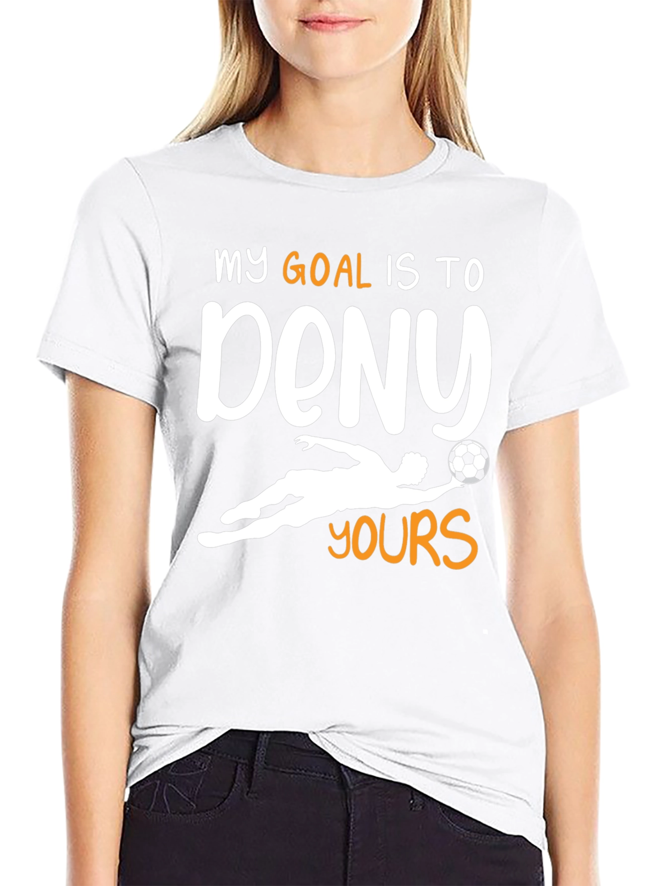 Goalie T-Shirt - My Goal is to Deny Yours