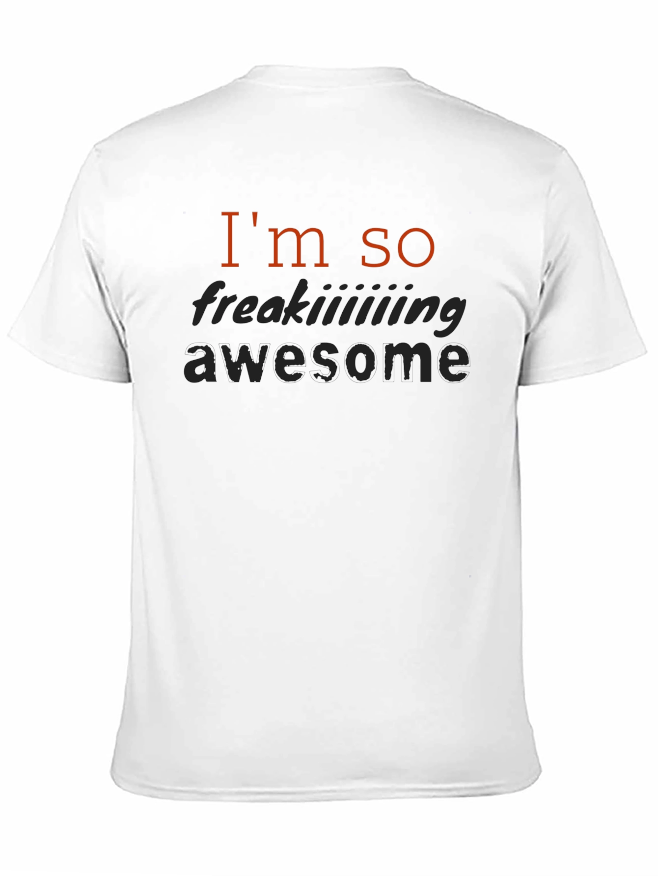 Im So Freaking Awesome Black T-Shirt