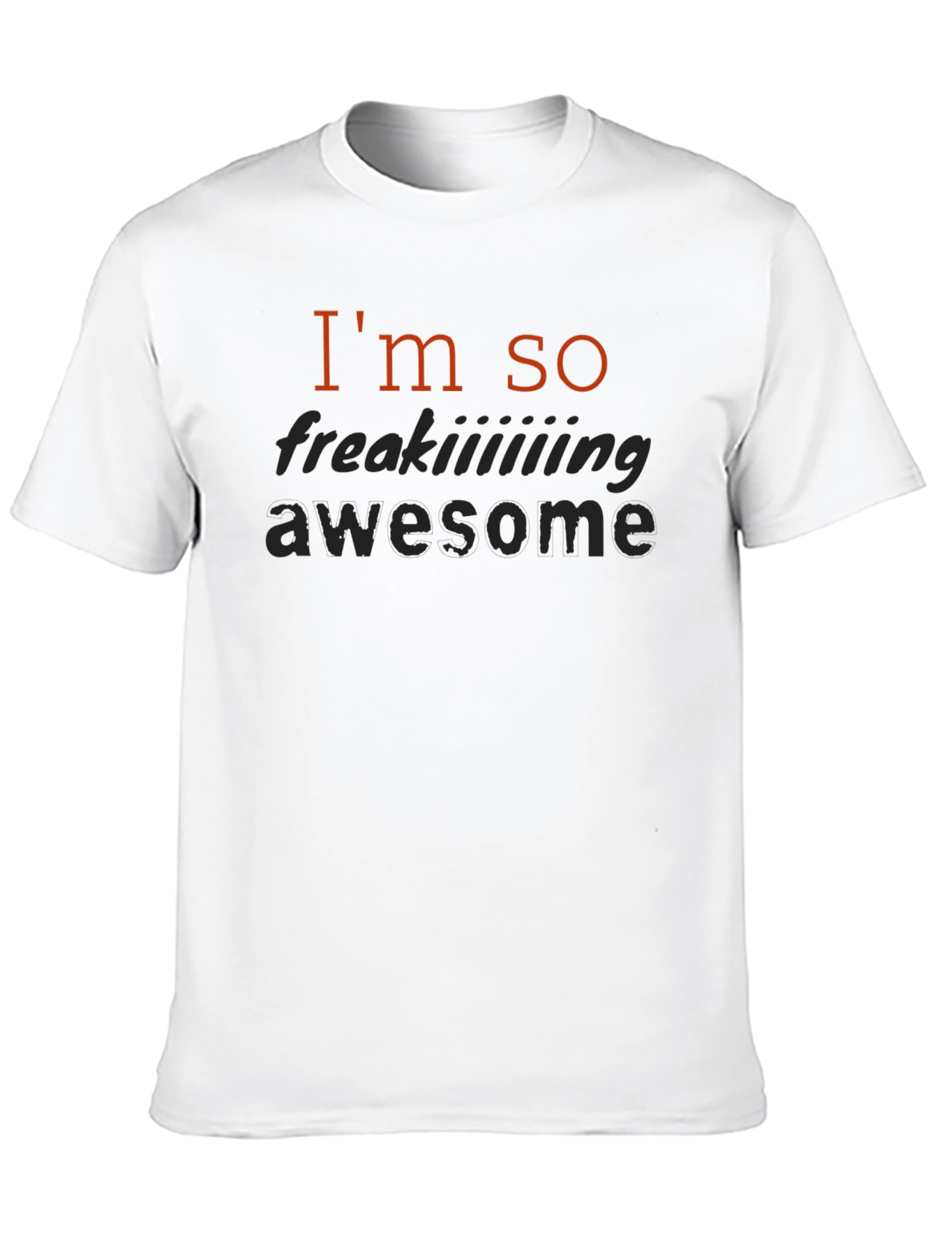 Im So Freaking Awesome Black T-Shirt