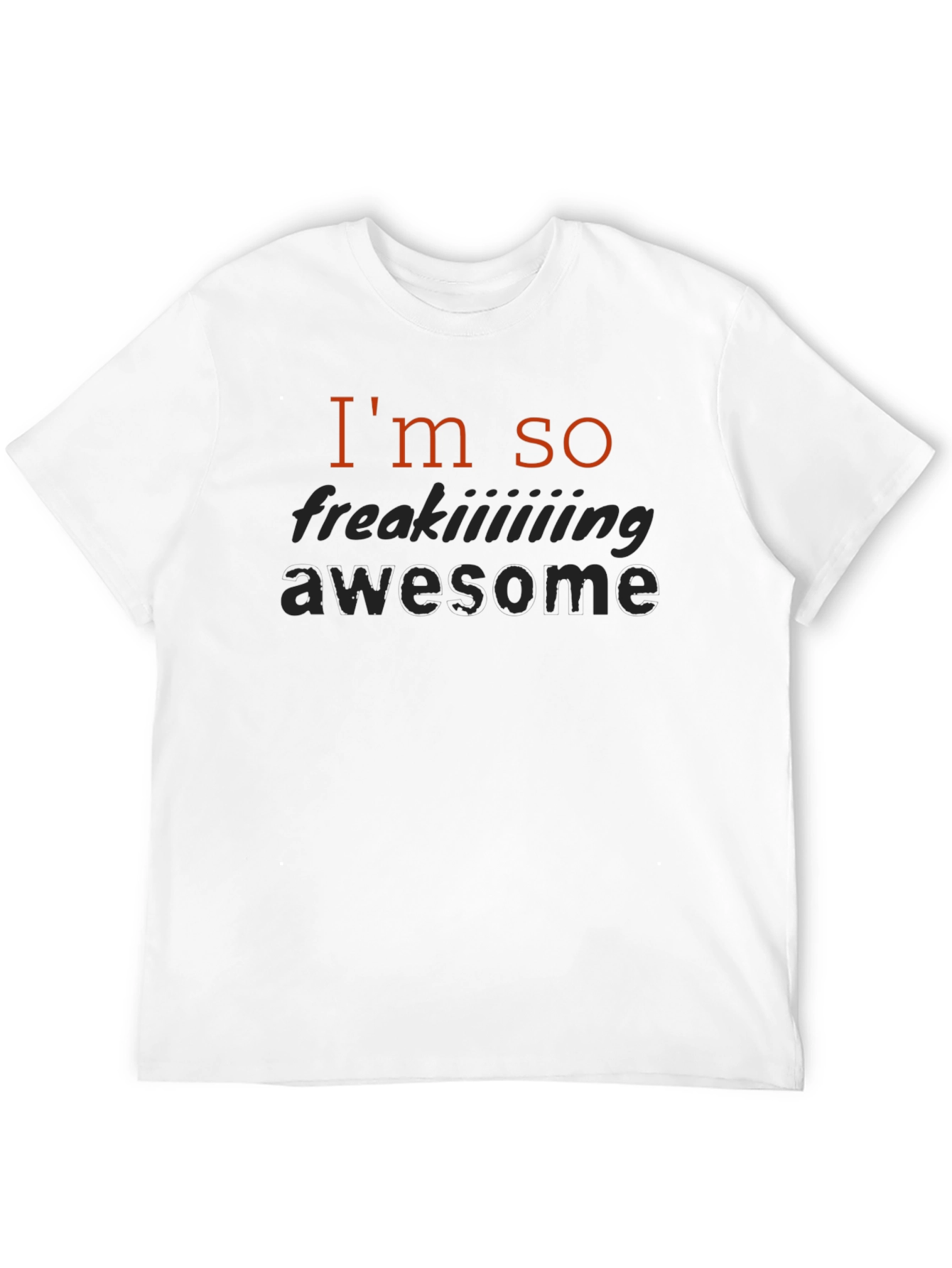 Im So Freaking Awesome Black T-Shirt