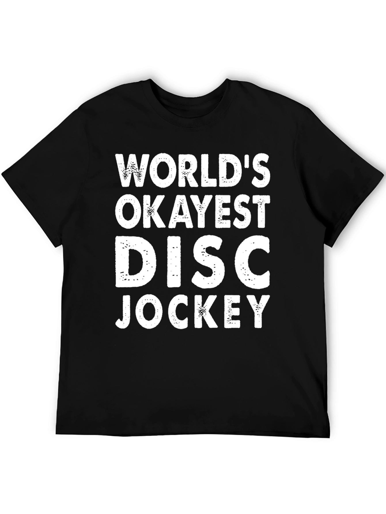 Worlds Okayest Disc Jockey T-Shirt