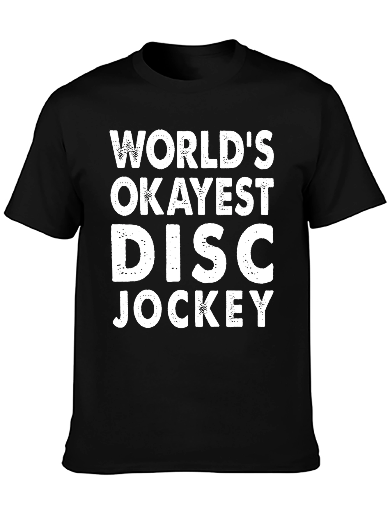 Worlds Okayest Disc Jockey T-Shirt