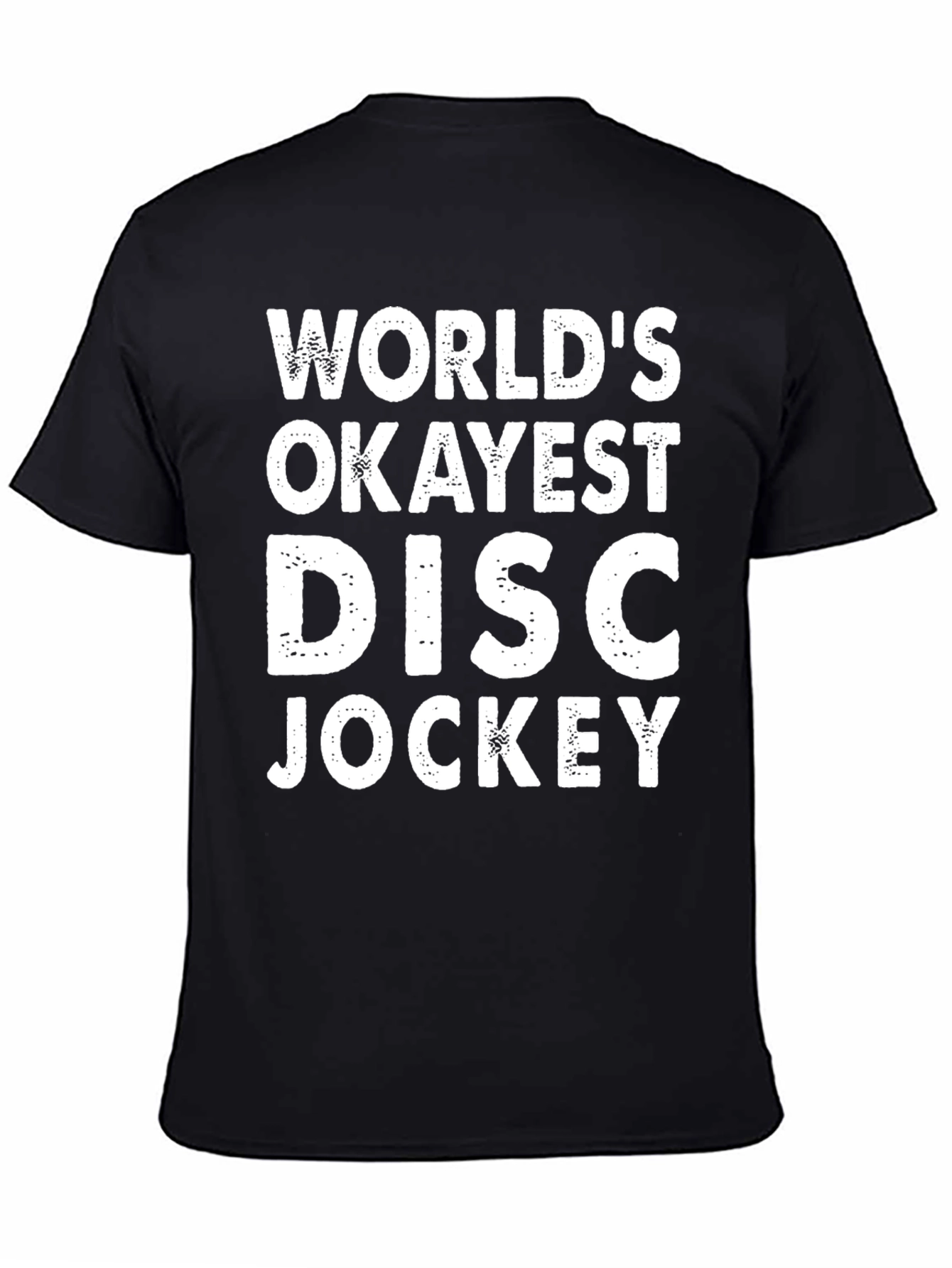Worlds Okayest Disc Jockey T-Shirt