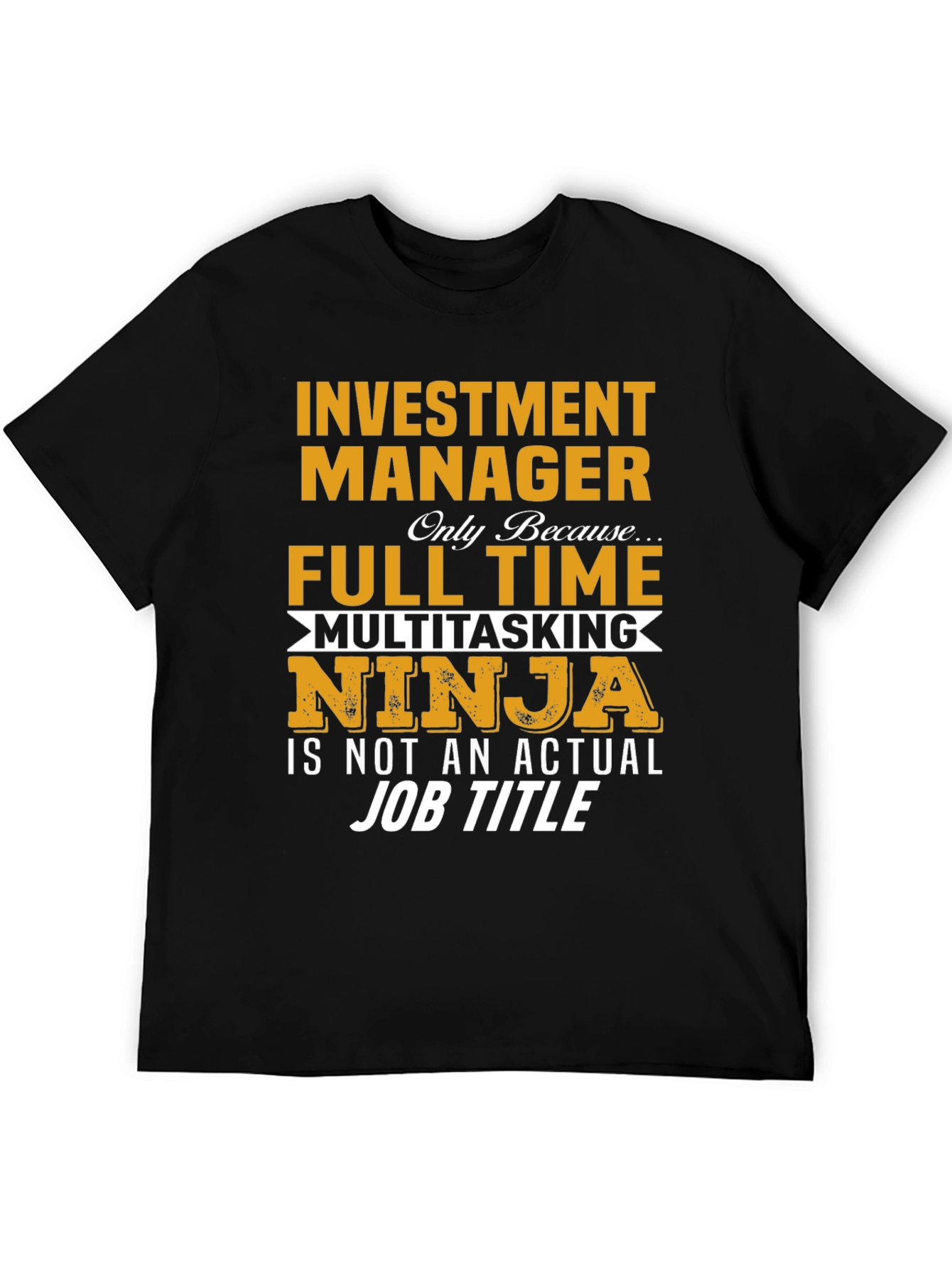 Investment Manager Full Time Ninja T-Shirt