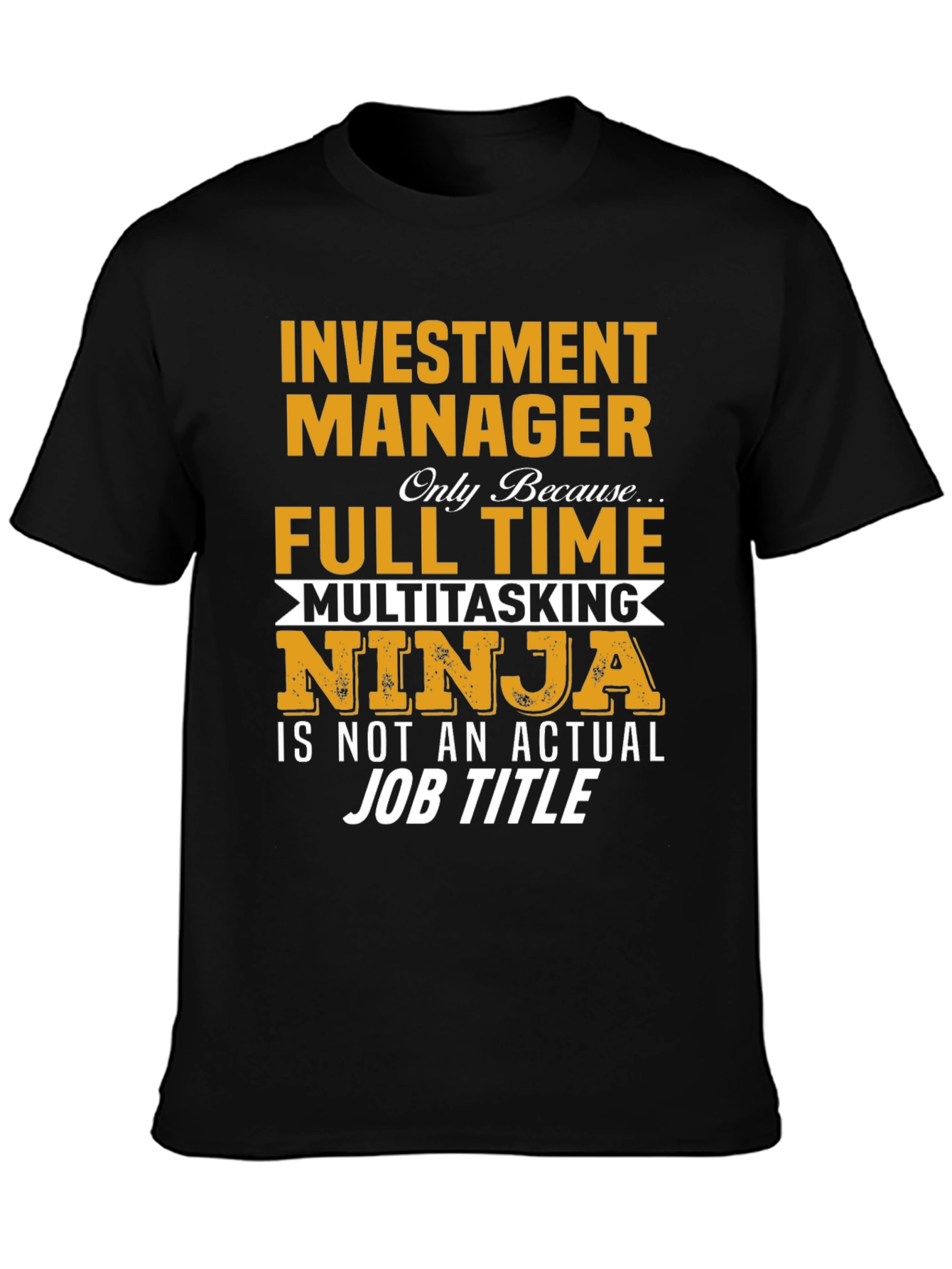 Investment Manager Full Time Ninja T-Shirt