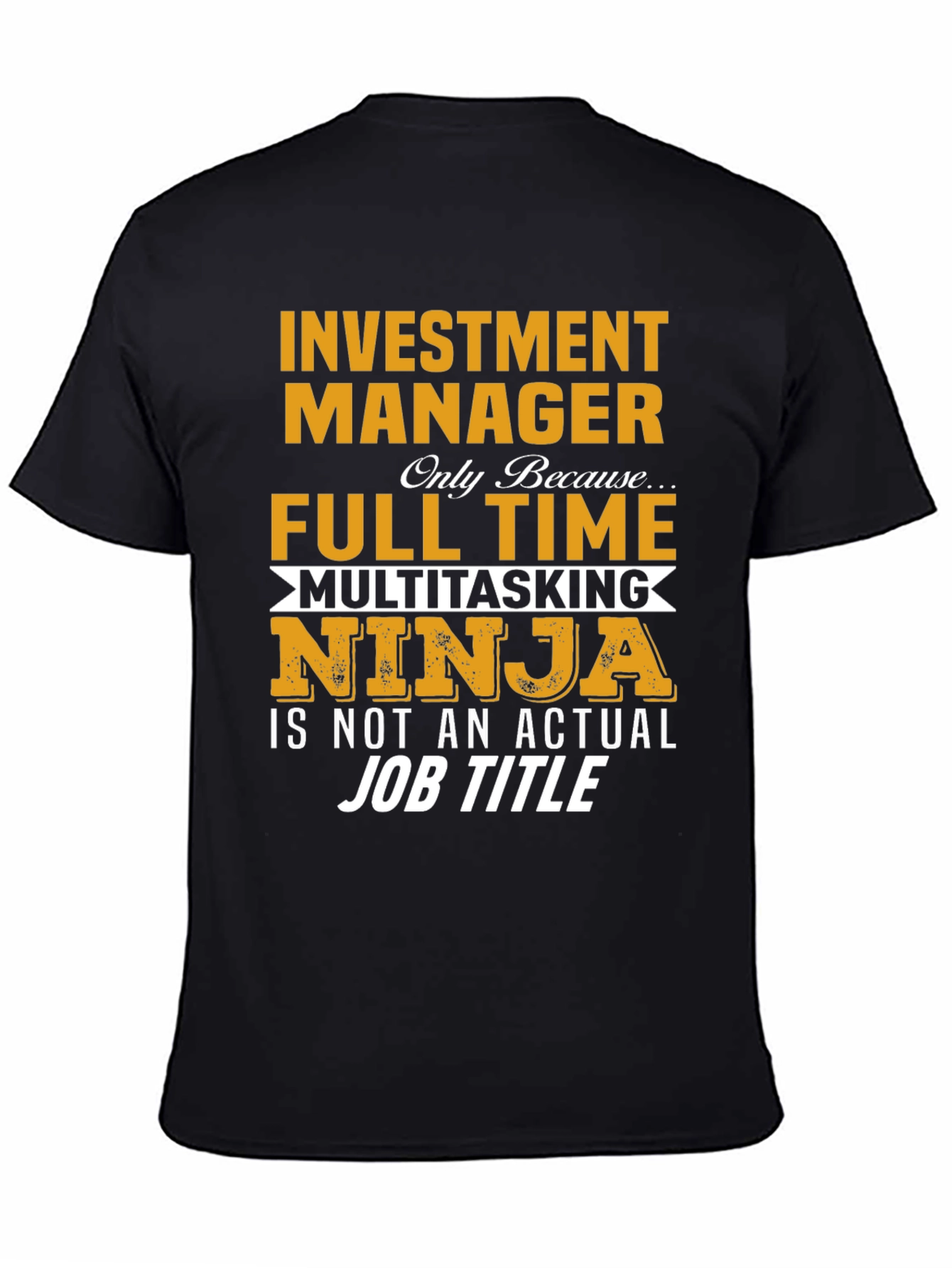 Investment Manager Full Time Ninja T-Shirt