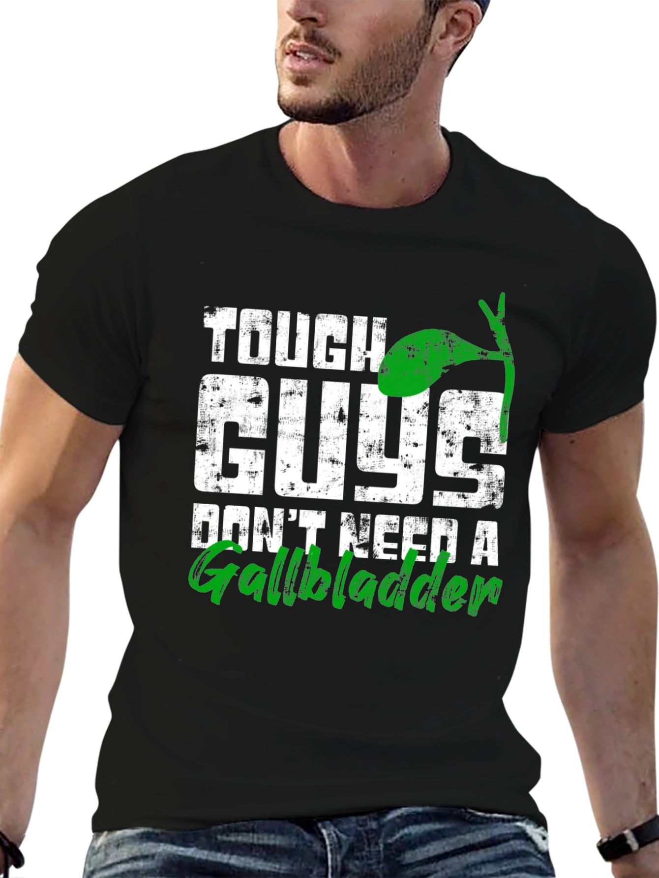 Tough Guys Dont Need A Gallbladder T-Shirt