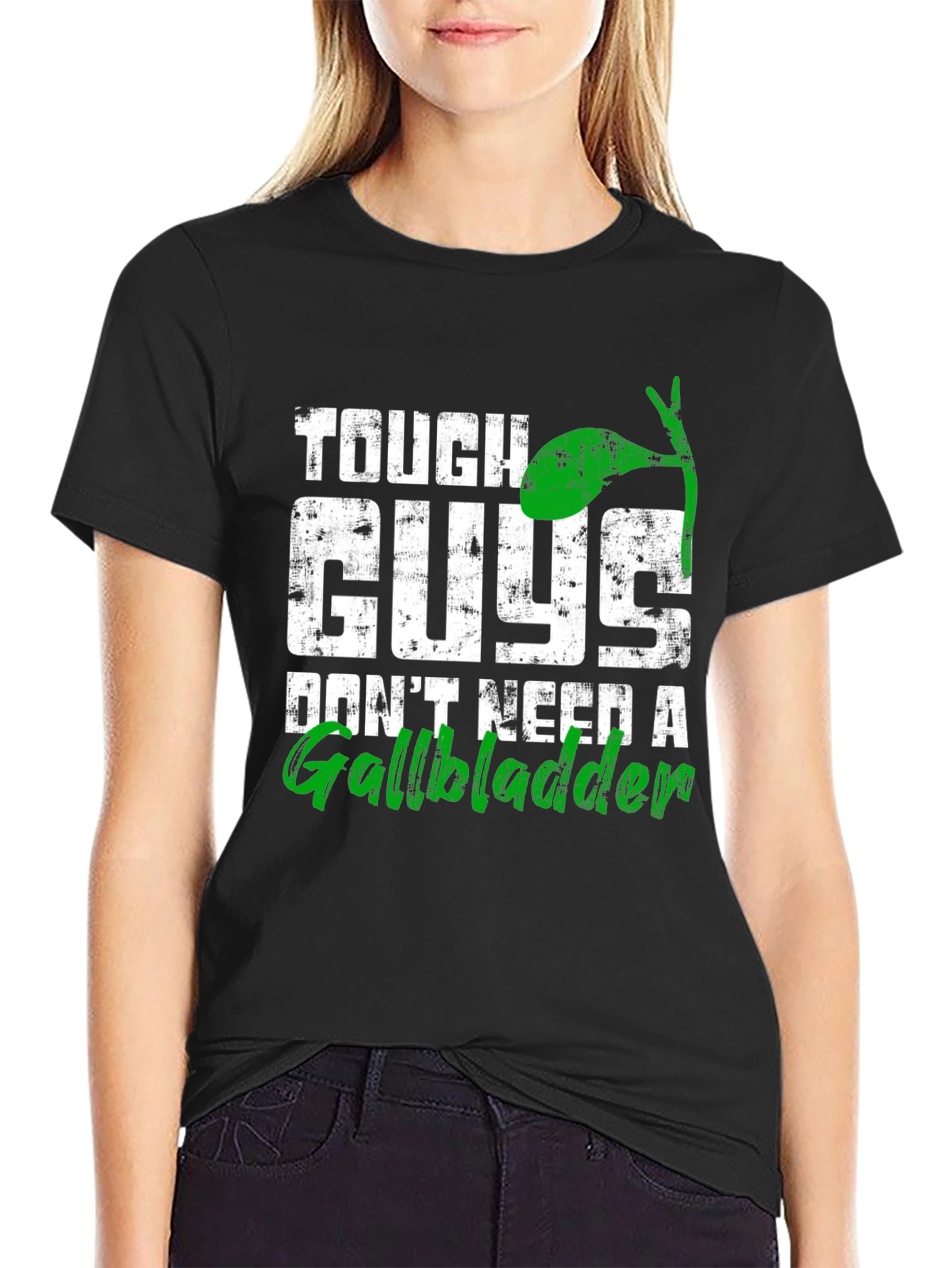 Tough Guys Dont Need A Gallbladder T-Shirt