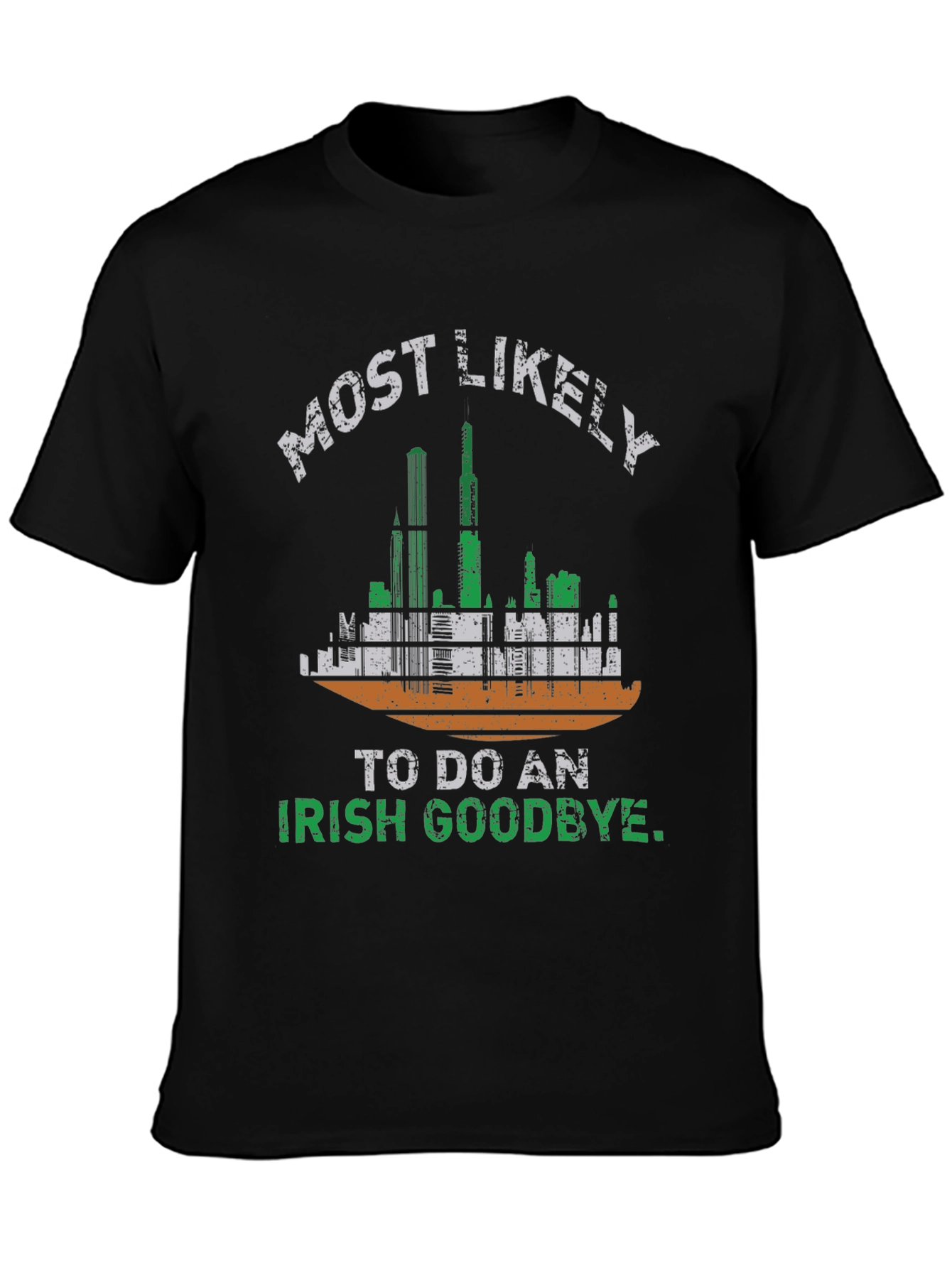 Irish Goodbye T-Shirt - St. Patricks Day