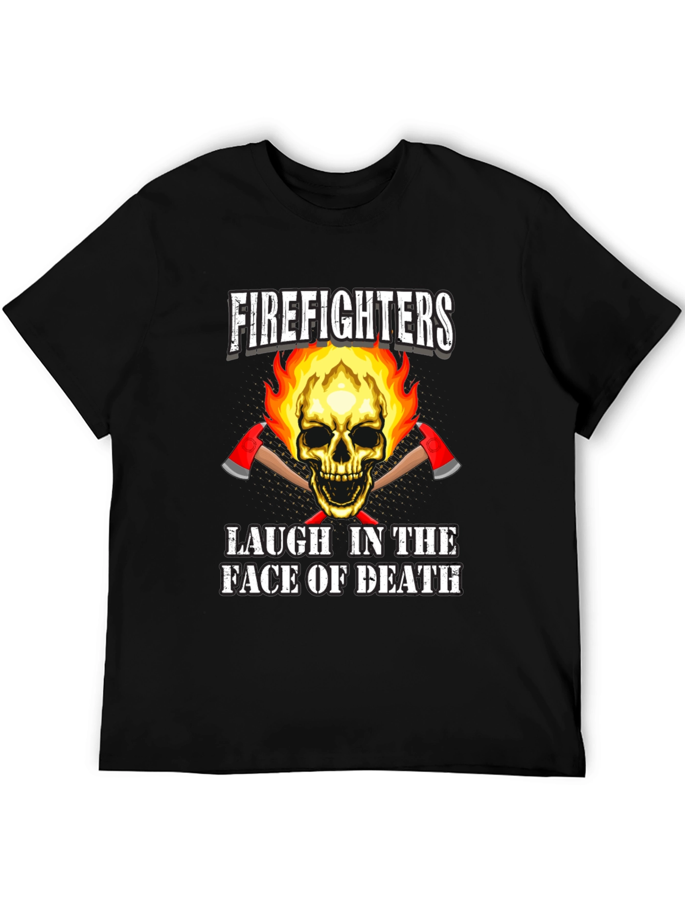 Firefighters Laugh in the Face of Death T-Shirt