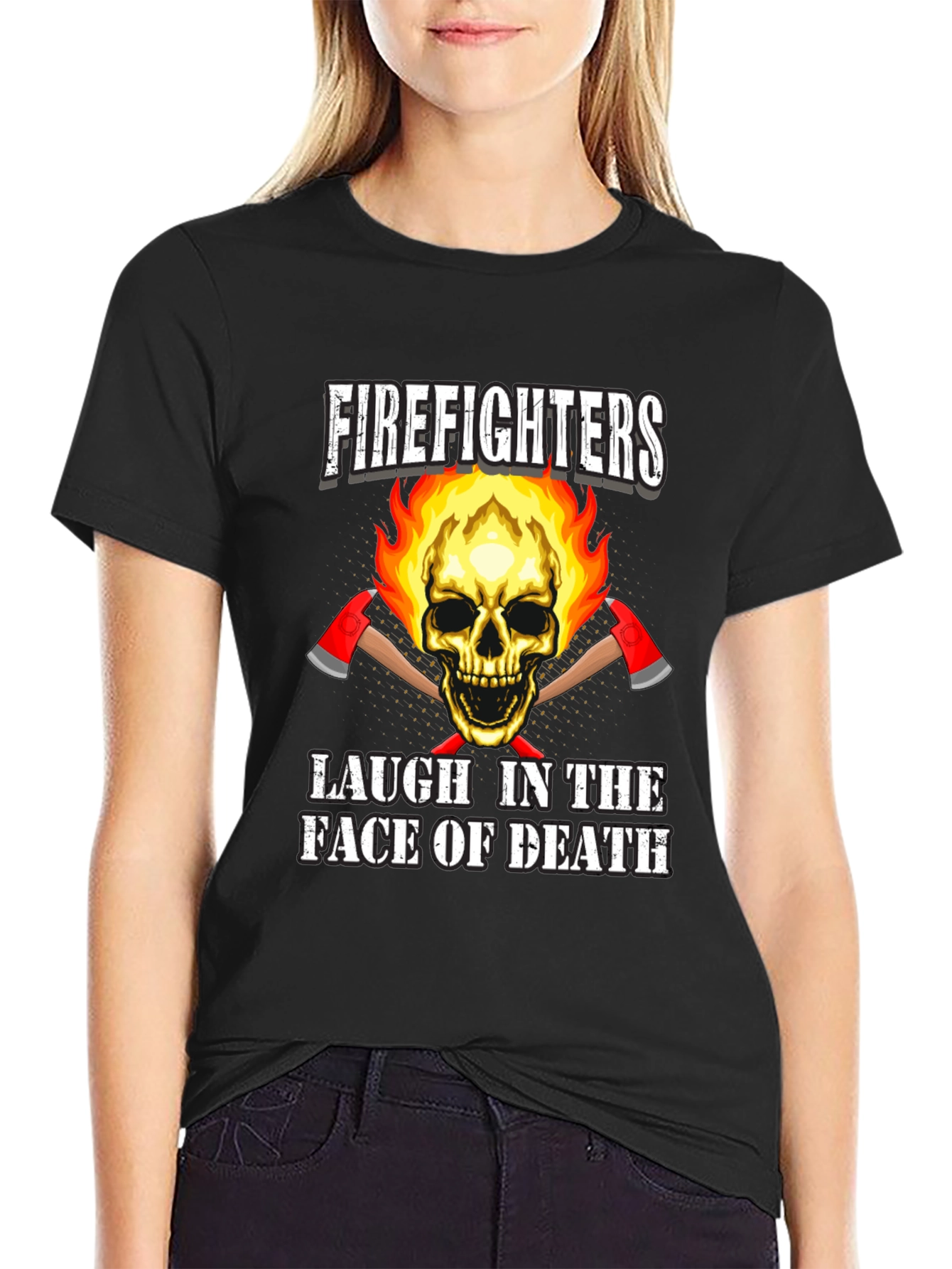 Firefighters Laugh in the Face of Death T-Shirt