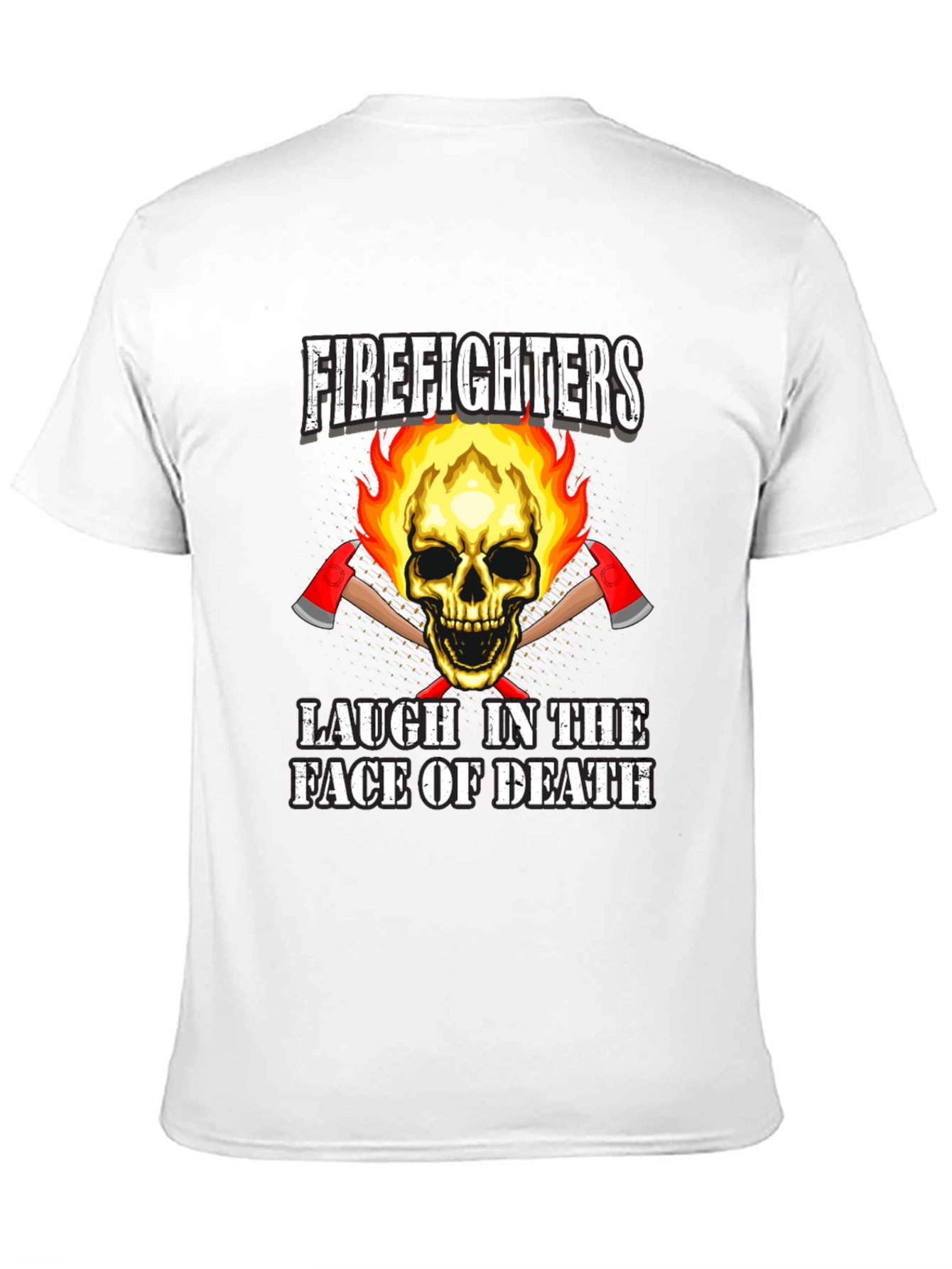 Firefighters Laugh in the Face of Death T-Shirt