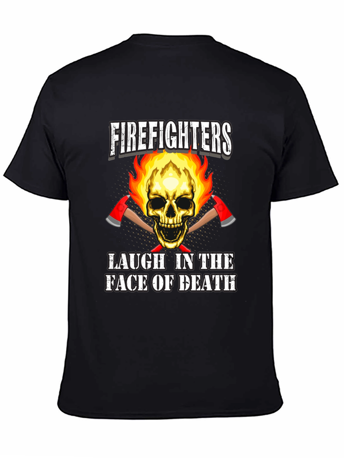 Firefighters Laugh in the Face of Death T-Shirt