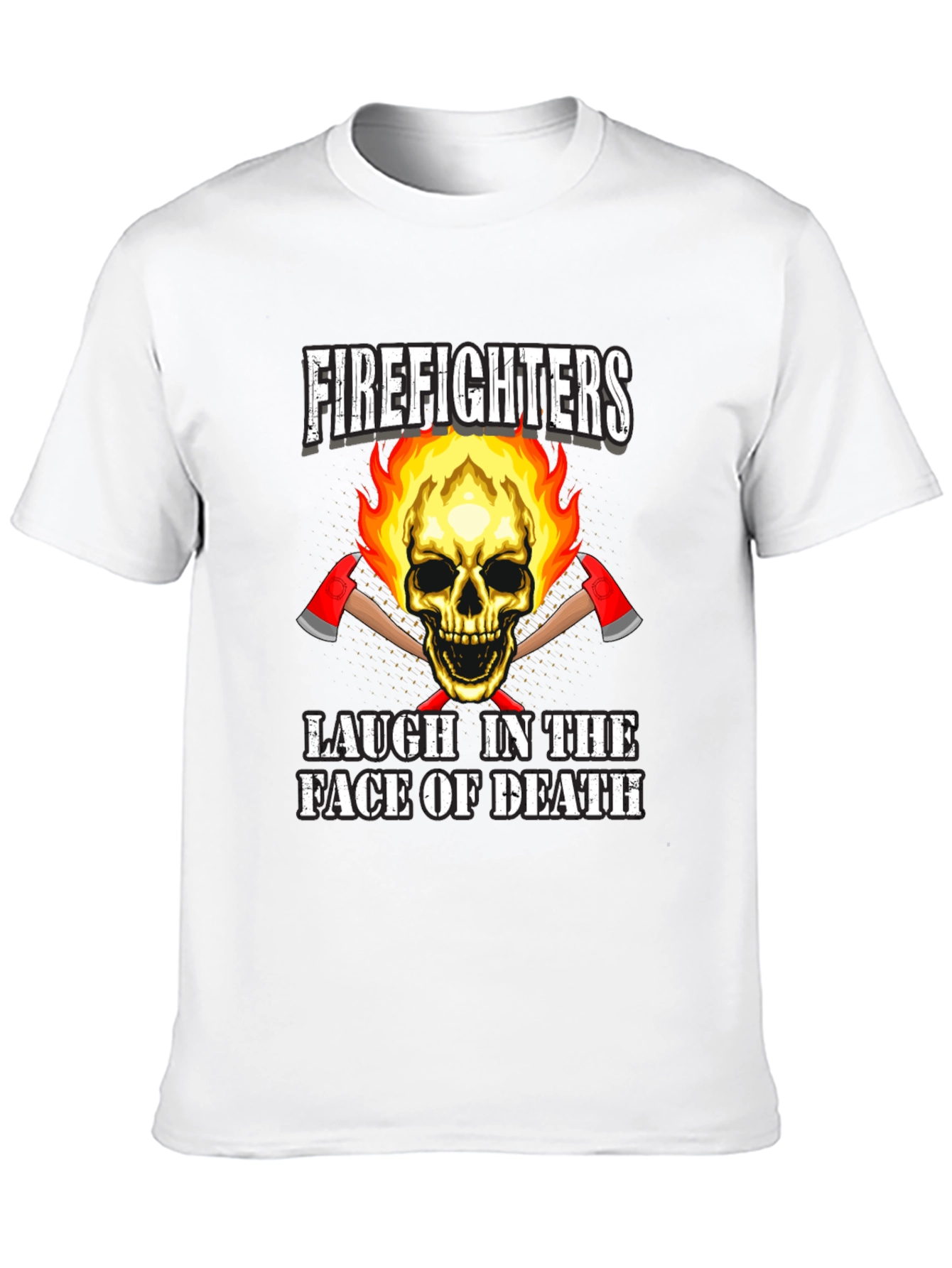 Firefighters Laugh in the Face of Death T-Shirt