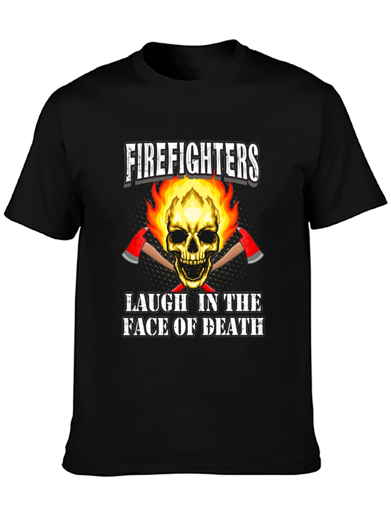 Firefighters Laugh in the Face of Death T-Shirt
