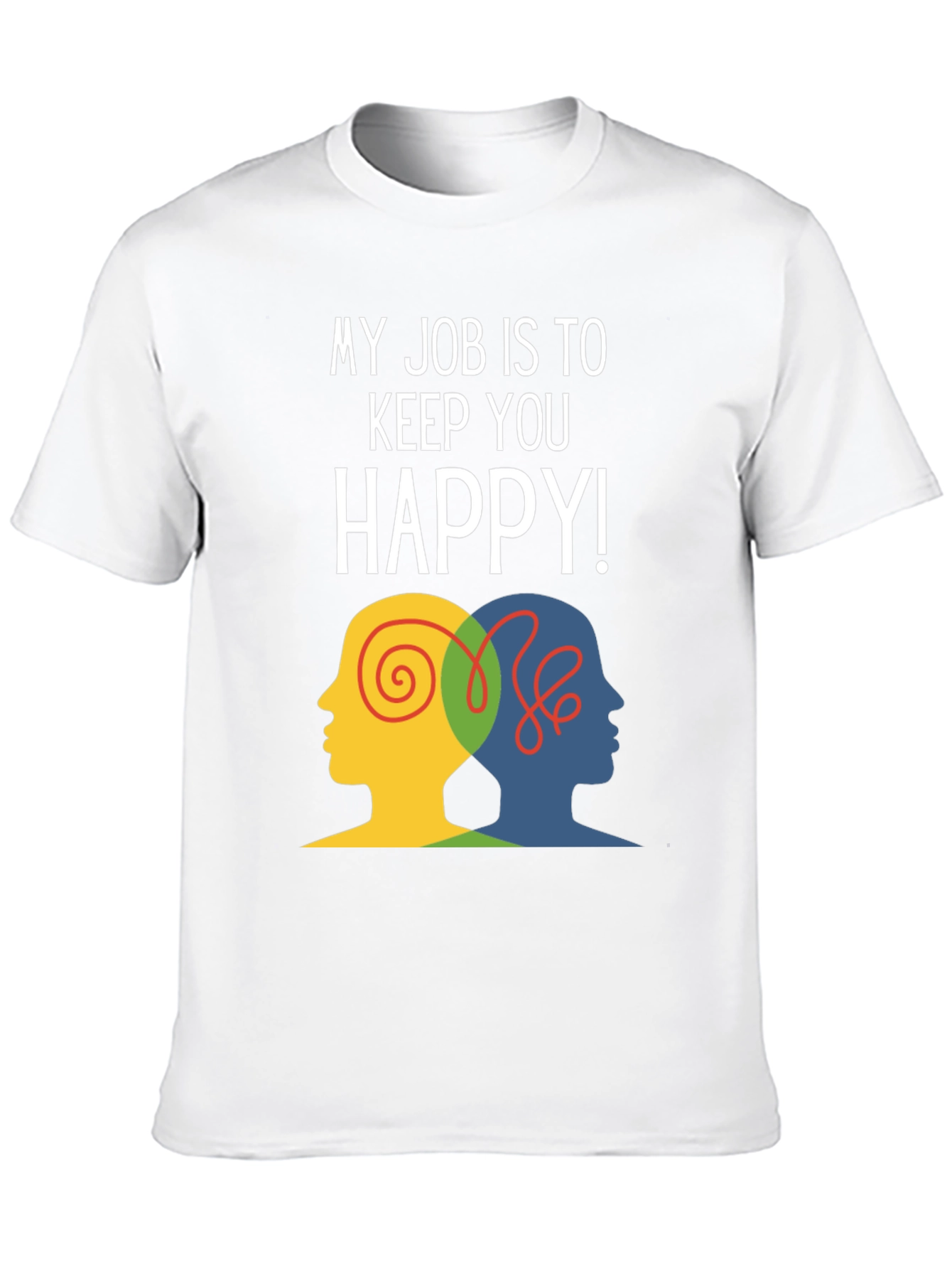 Keep You Happy T-Shirt