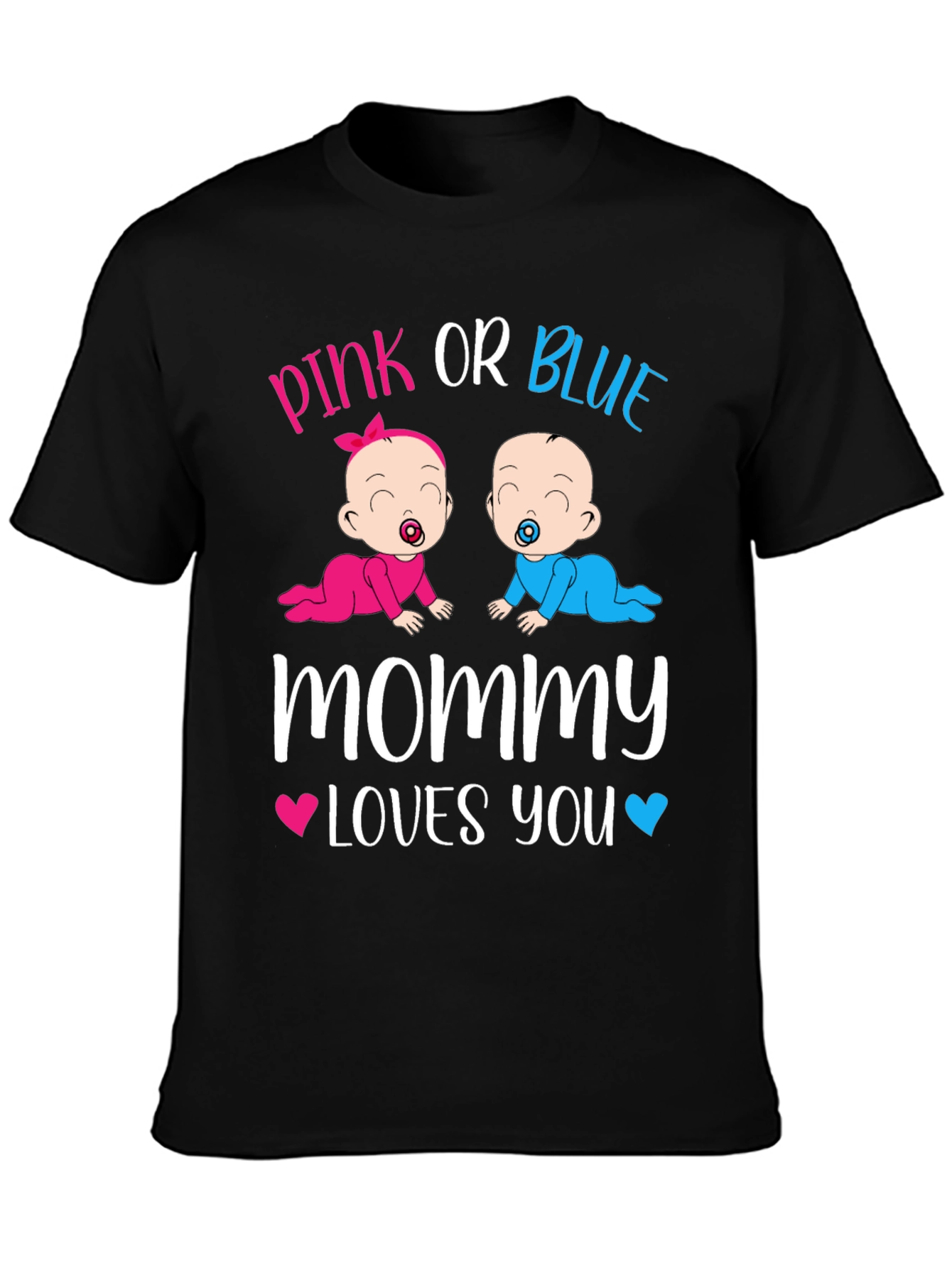 Pink or Blue Mommy Loves You T-Shirt