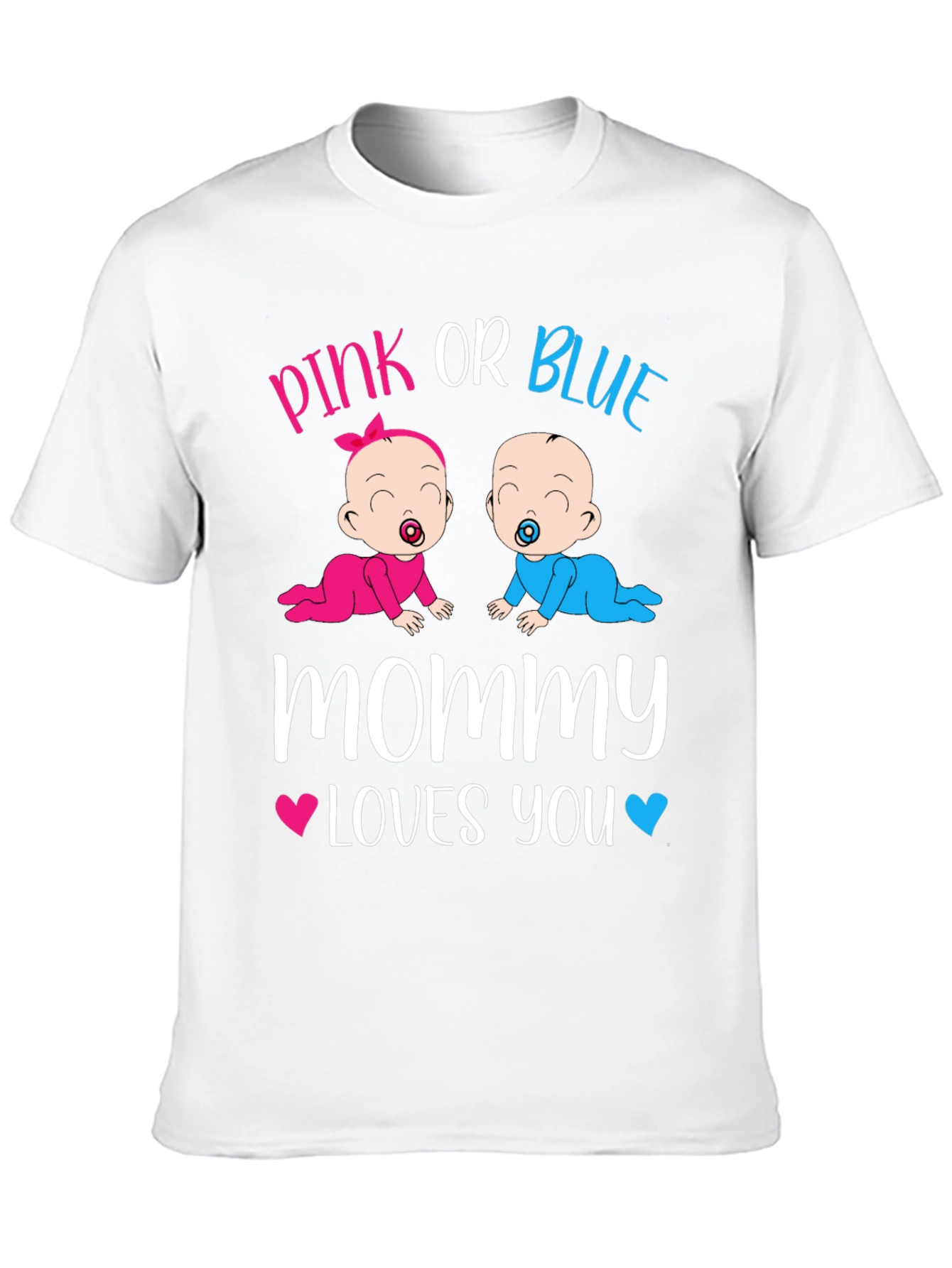 Pink or Blue Mommy Loves You T-Shirt