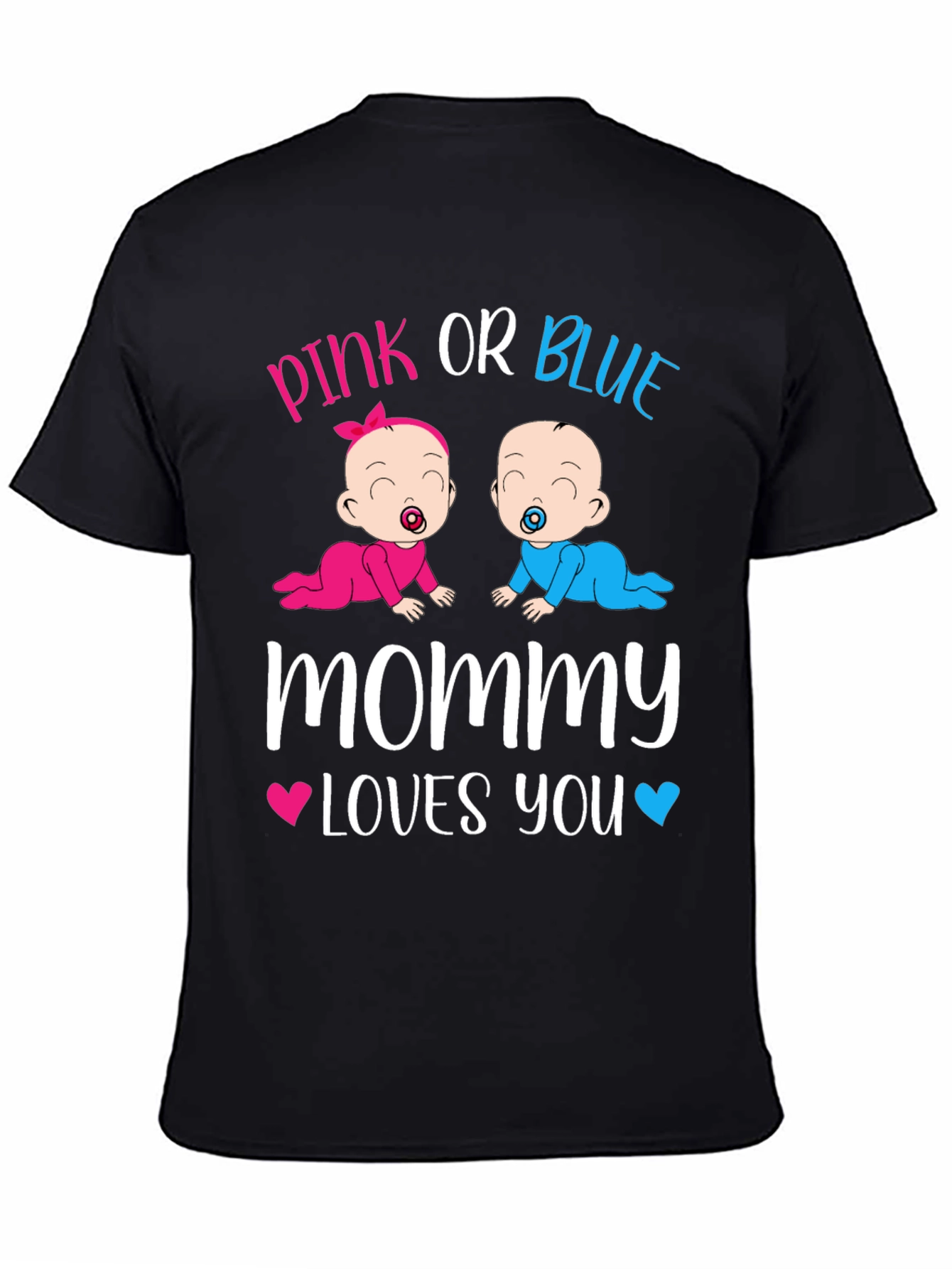 Pink or Blue Mommy Loves You T-Shirt