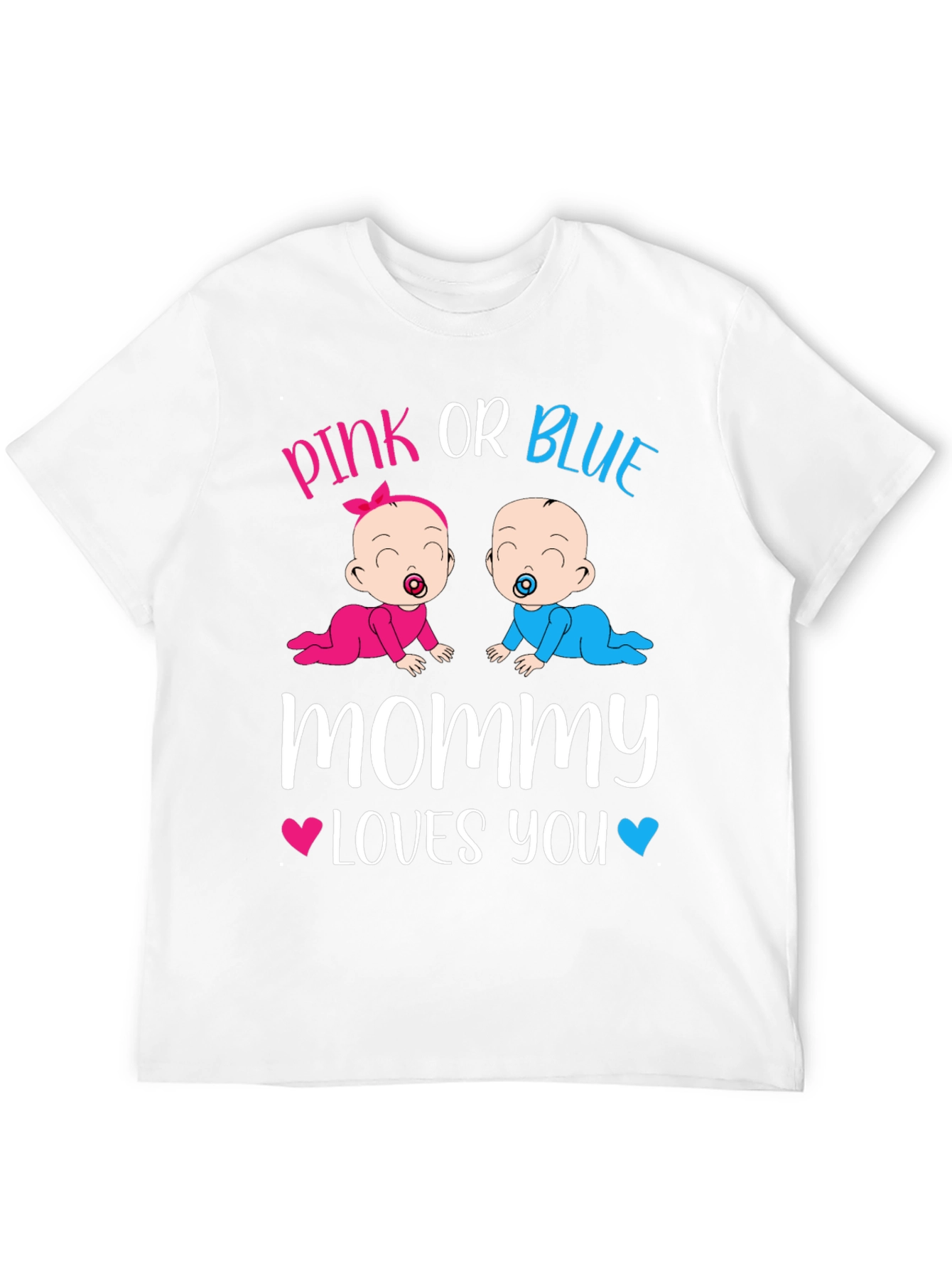 Pink or Blue Mommy Loves You T-Shirt