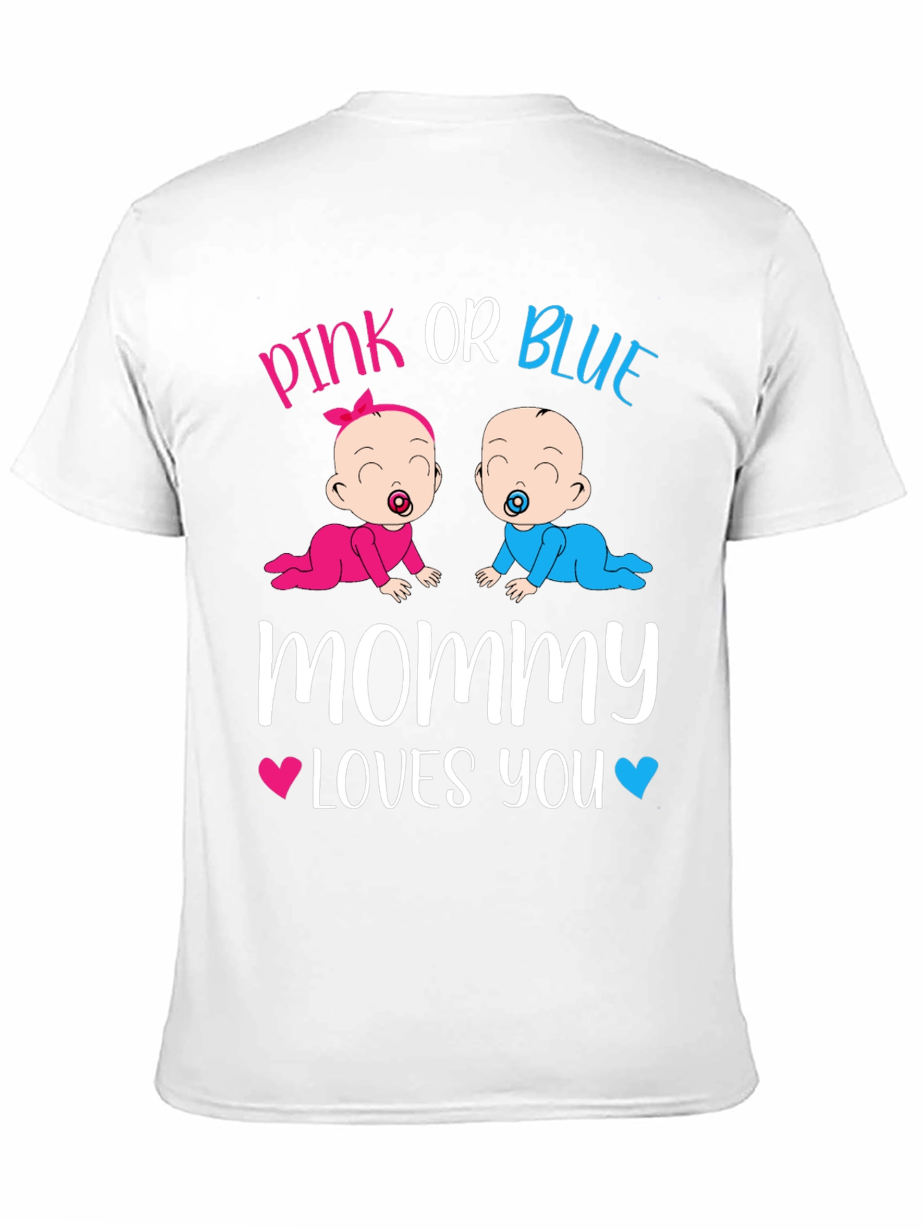 Pink or Blue Mommy Loves You T-Shirt