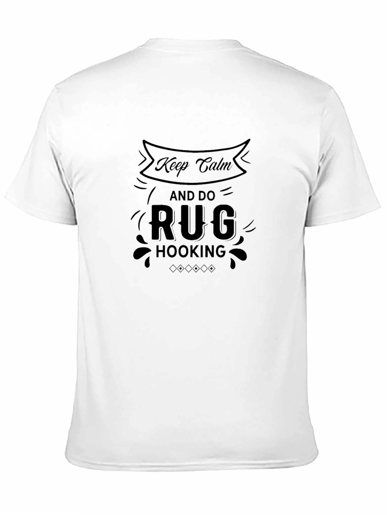 Keep Calm and Do Rug Hooking T-Shirt