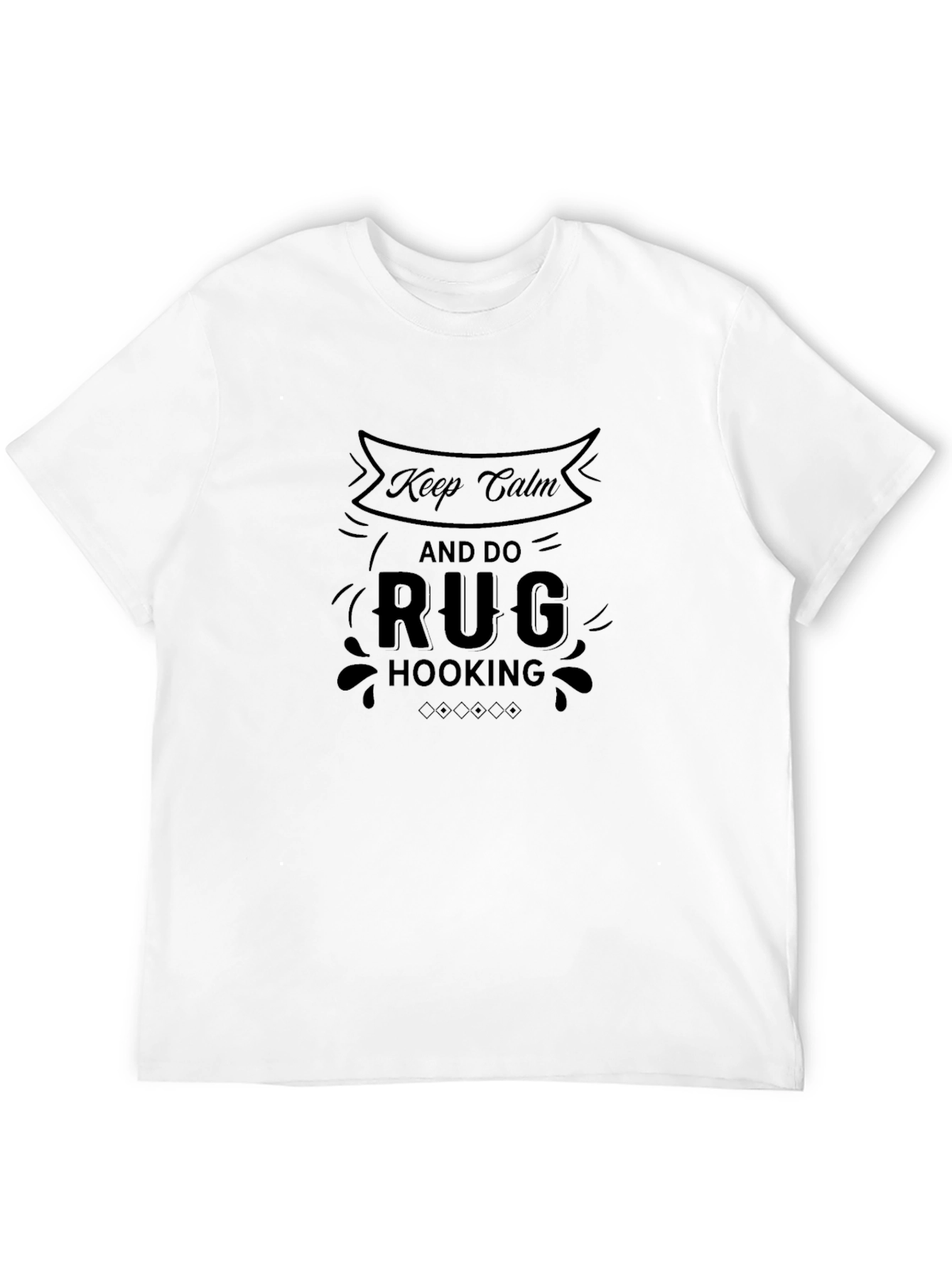 Keep Calm and Do Rug Hooking T-Shirt