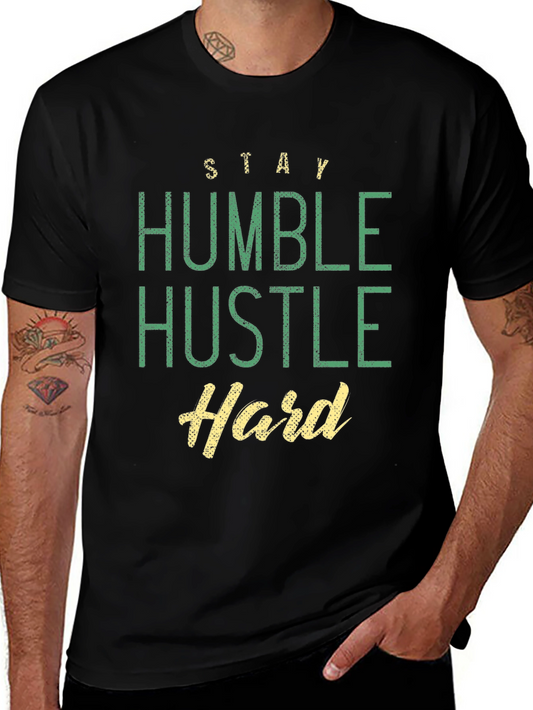 Stay Humble Hustle Hard Graphic T-Shirt