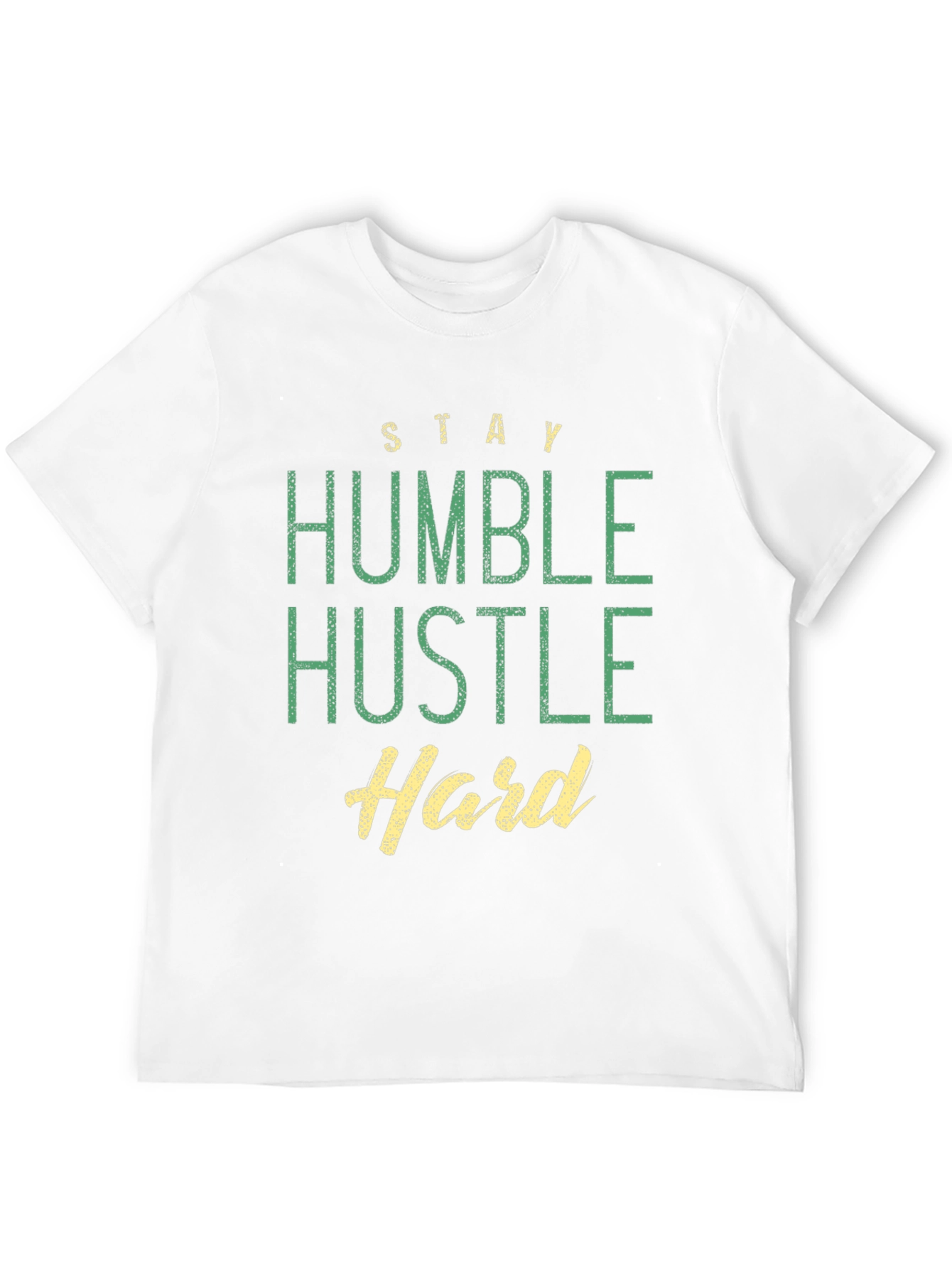 Stay Humble Hustle Hard Graphic T-Shirt
