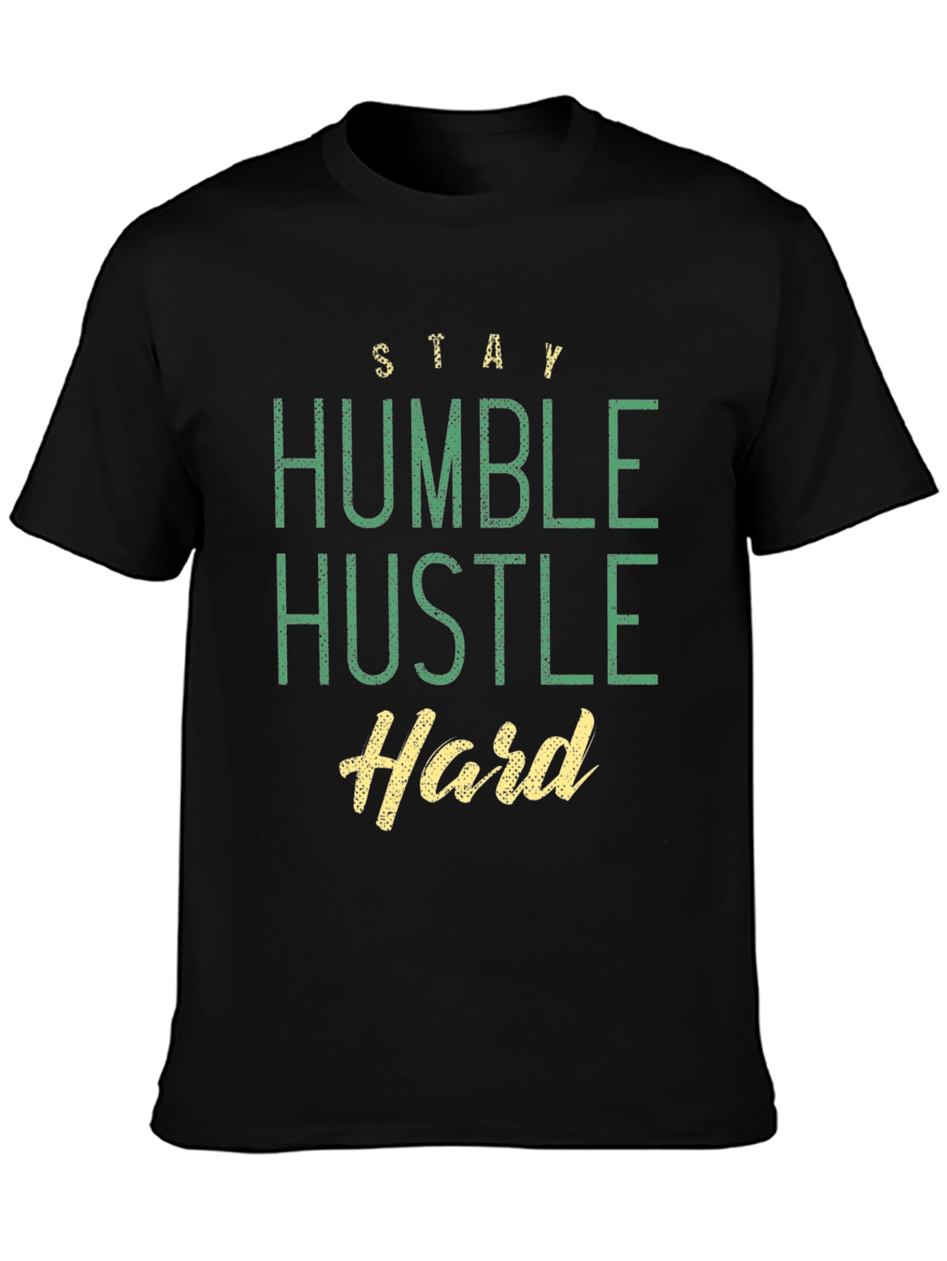 Stay Humble Hustle Hard Graphic T-Shirt
