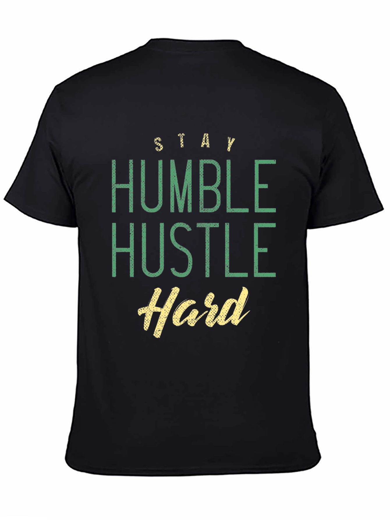 Stay Humble Hustle Hard Graphic T-Shirt