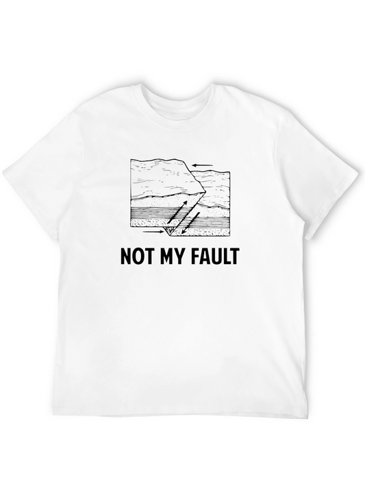 Not My Fault Geology T-Shirt - Funny Science Tee